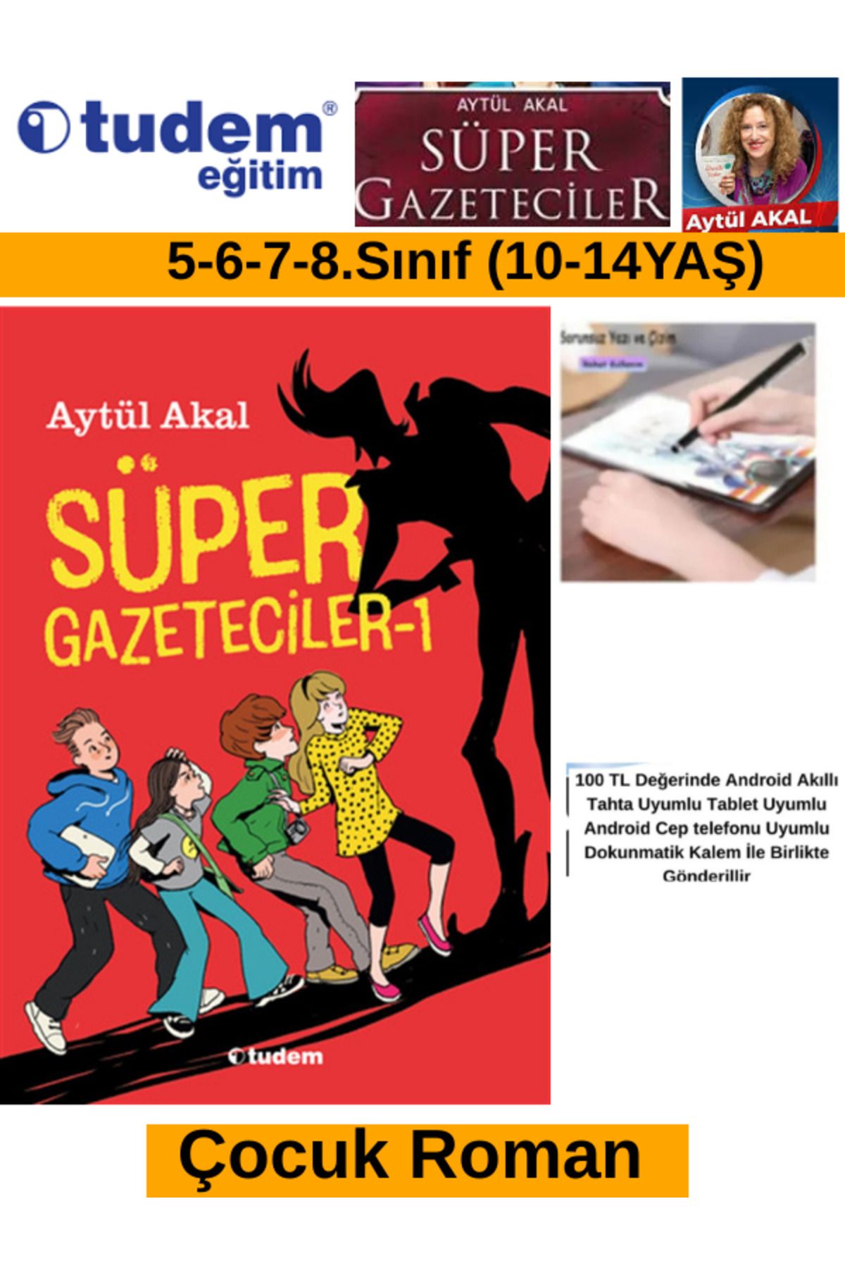 Tudem Yayınları Süper Gazeteciler-1 Çocuk Roman (5-6-7-8.Sınıf)(Aytül Akal)(10-14 Yaş)+Android Kalem