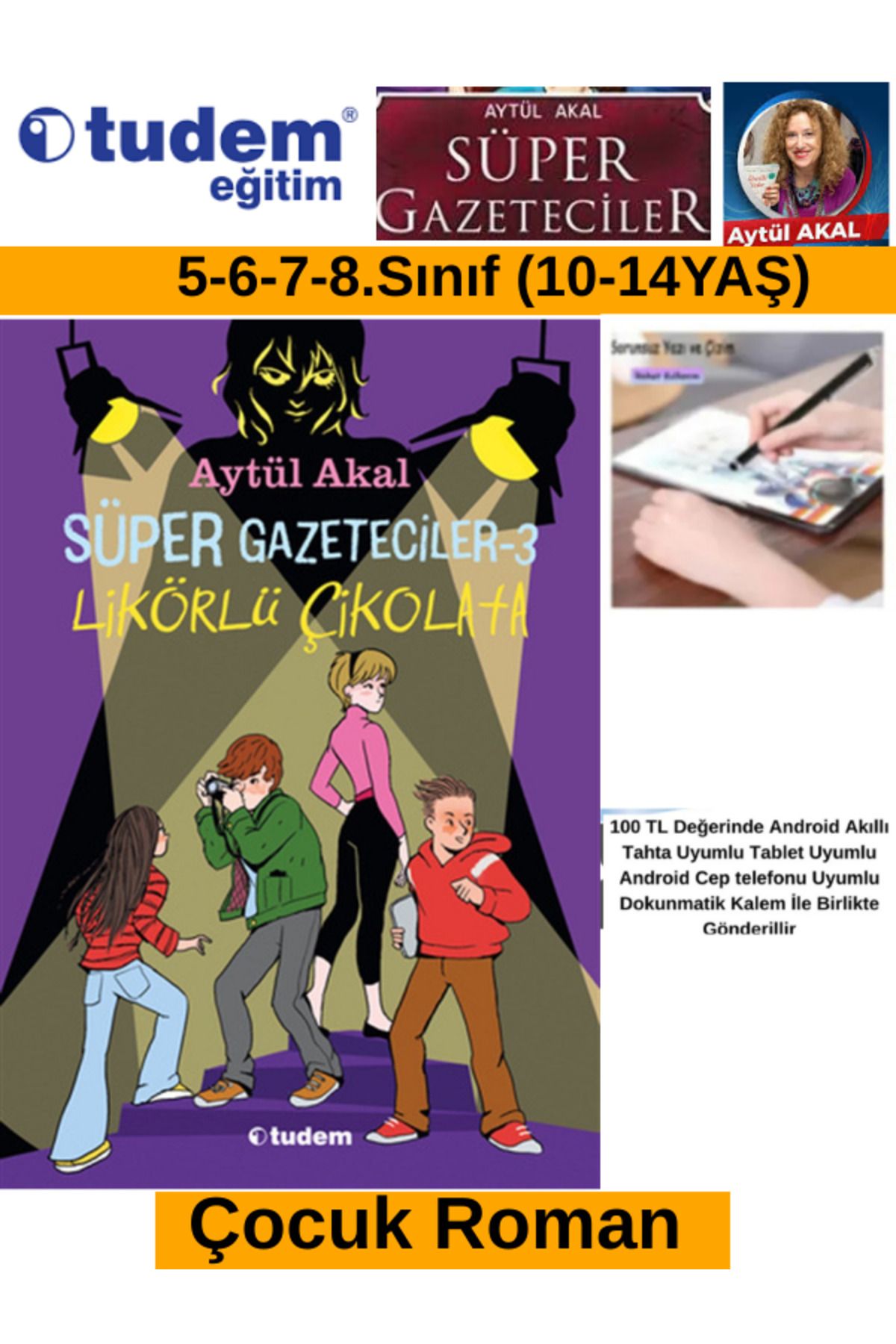 Tudem Yayınları Süper Gazeteciler-3 LİKÖRLÜ ÇİKOLATA Çocuk Roman (5-6-7-8.Sınıf)(Aytül Akal)(10-14 Yaş) Kalem
