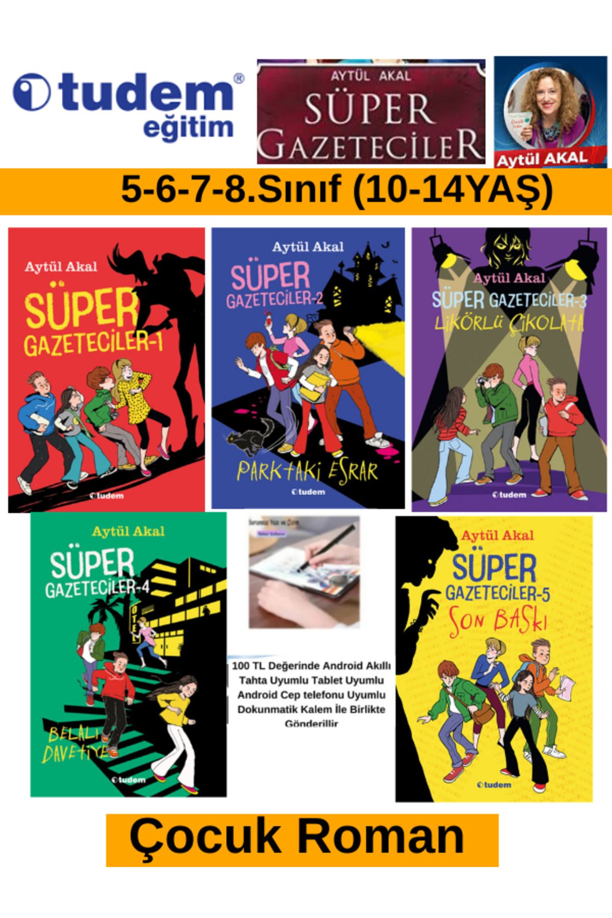 Tudem Yayınları Süper Gazeteciler 1-2-3-4-5 Çocuk Roman Seti (5-6-7-8.Sınıf)(Aytül Akal)(10-14 Yaş)+Android Kalem