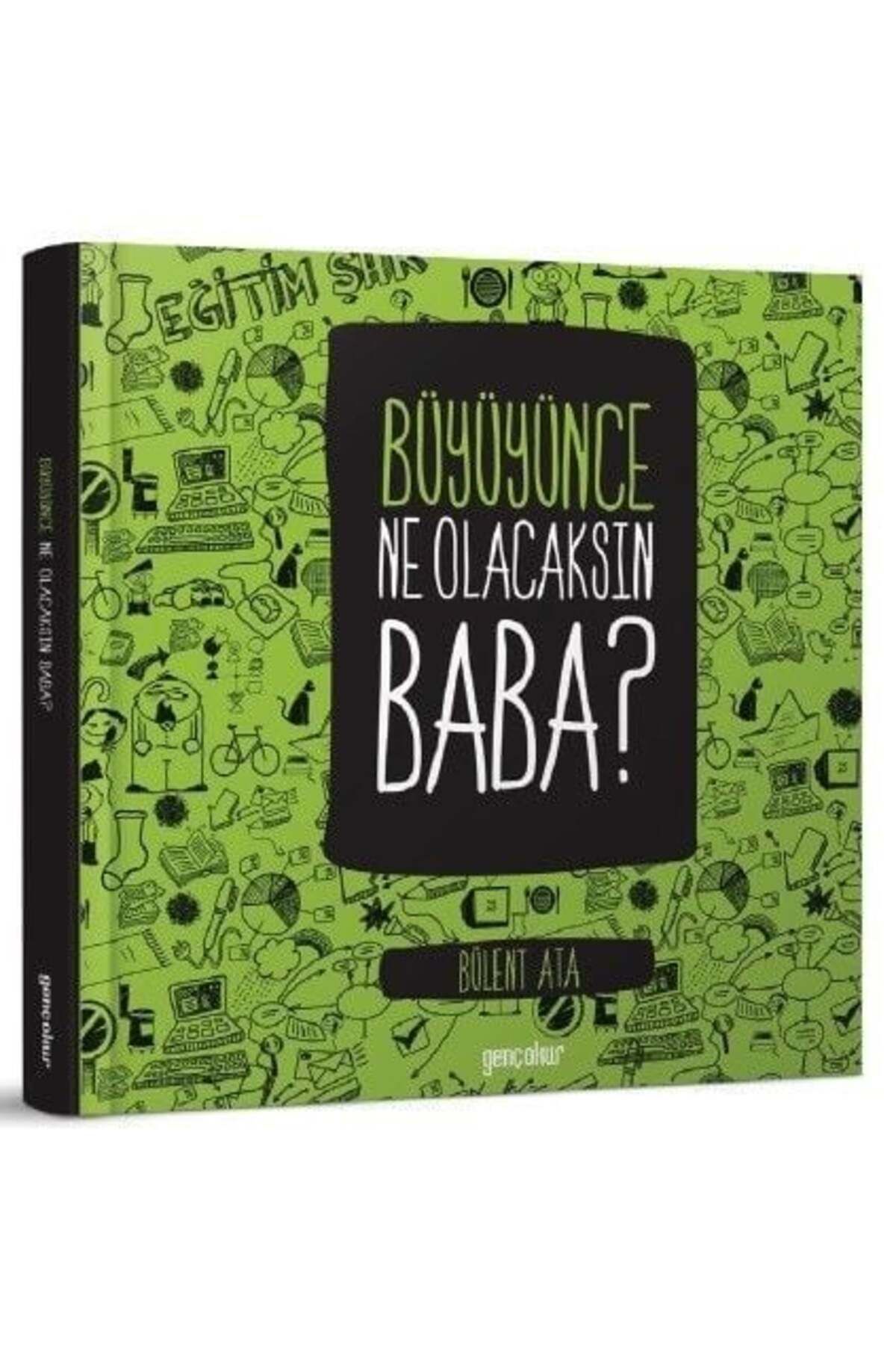 Semerkand Yayınları Büyüyünce Ne Olacaksın Baba | Bülent Ata