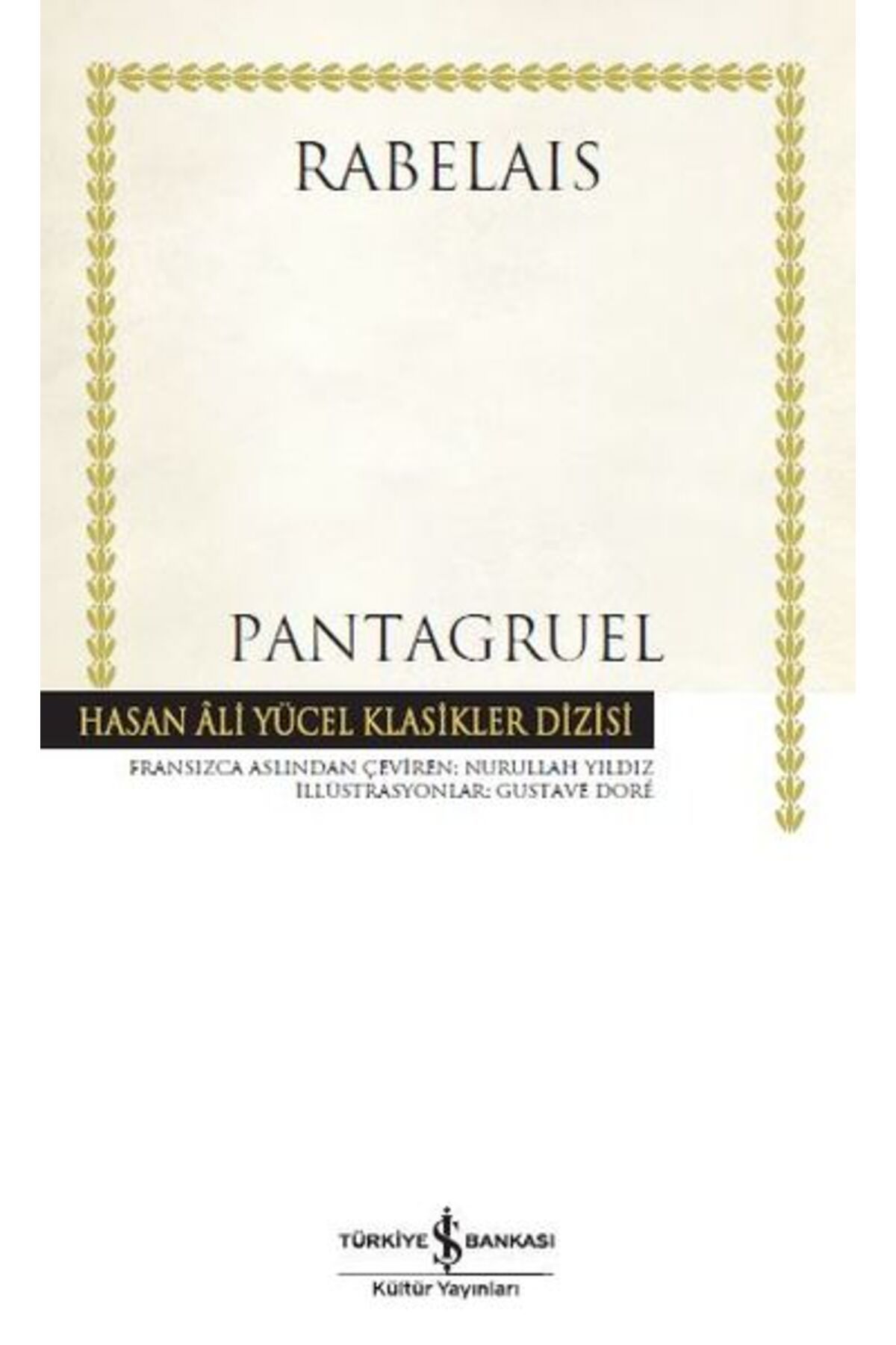 TÜRKİYE İŞ BANKASI KÜLTÜR YAYINLARI Pantagruel - Hasan Ali Yücel Klasikleri