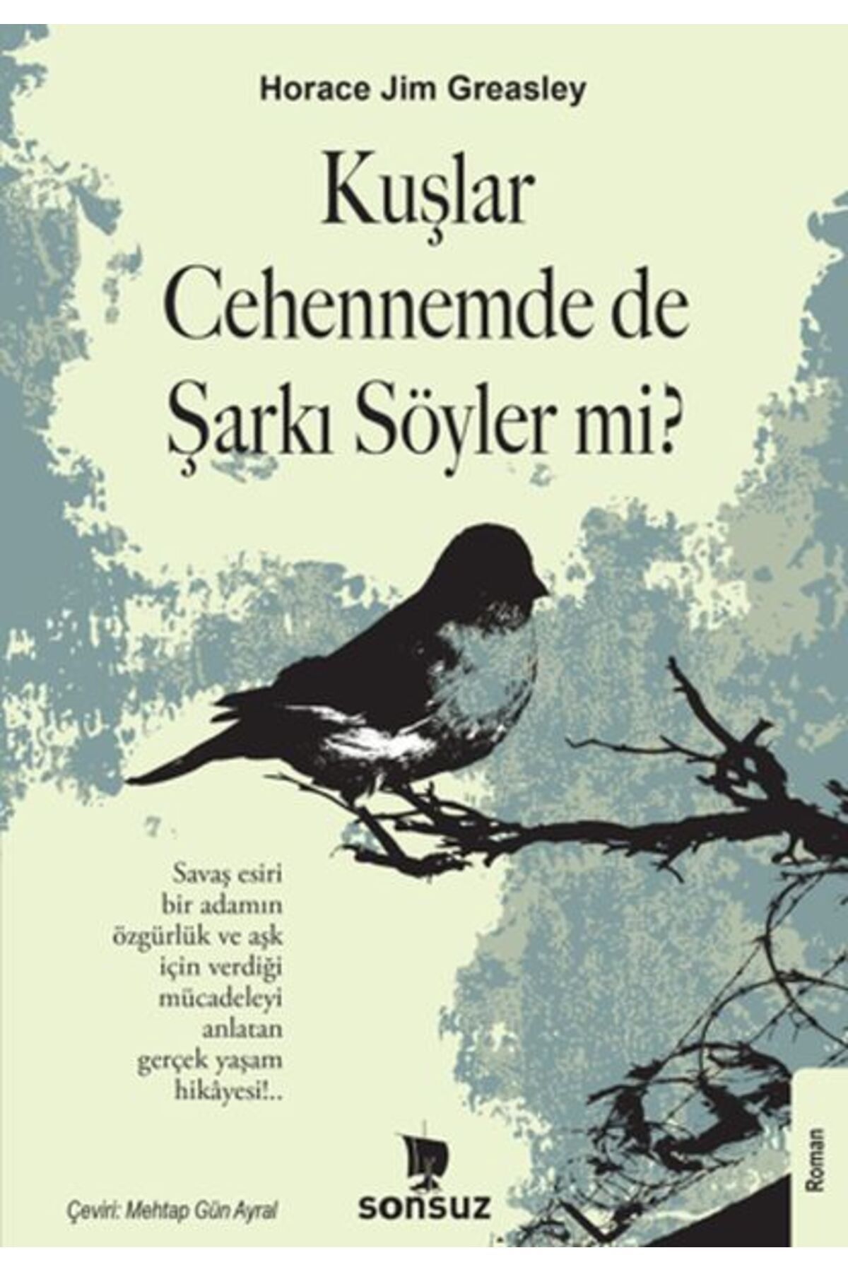 Sonsuz Kitap Yayınları Kuşlar Cehennemde de Şarkı Söyler mi?