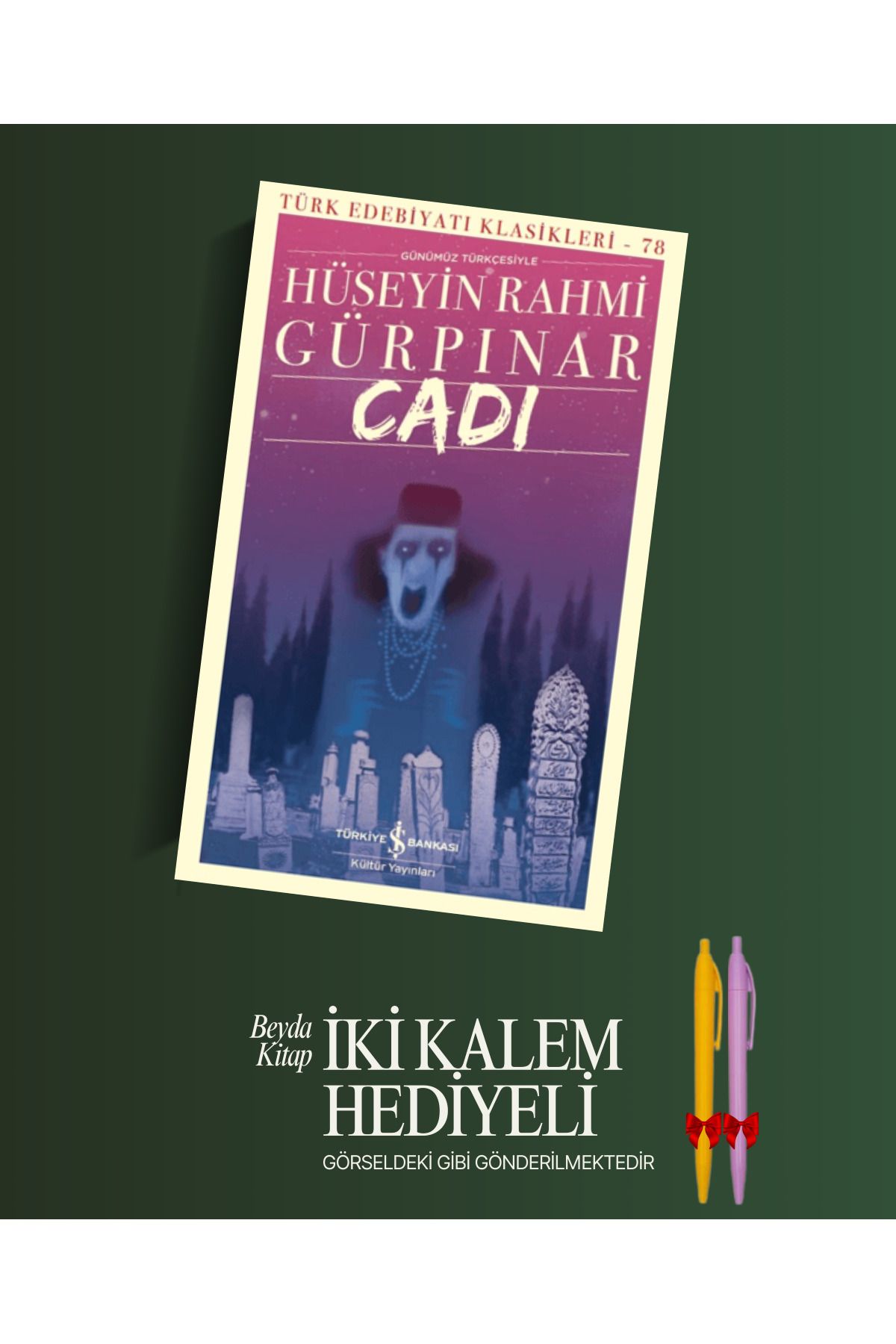 TÜRKİYE İŞ BANKASI KÜLTÜR YAYINLARI Cadı - Hüseyin Rahmi Gürpınar - Kalem Hediyeli - İSTDKLS