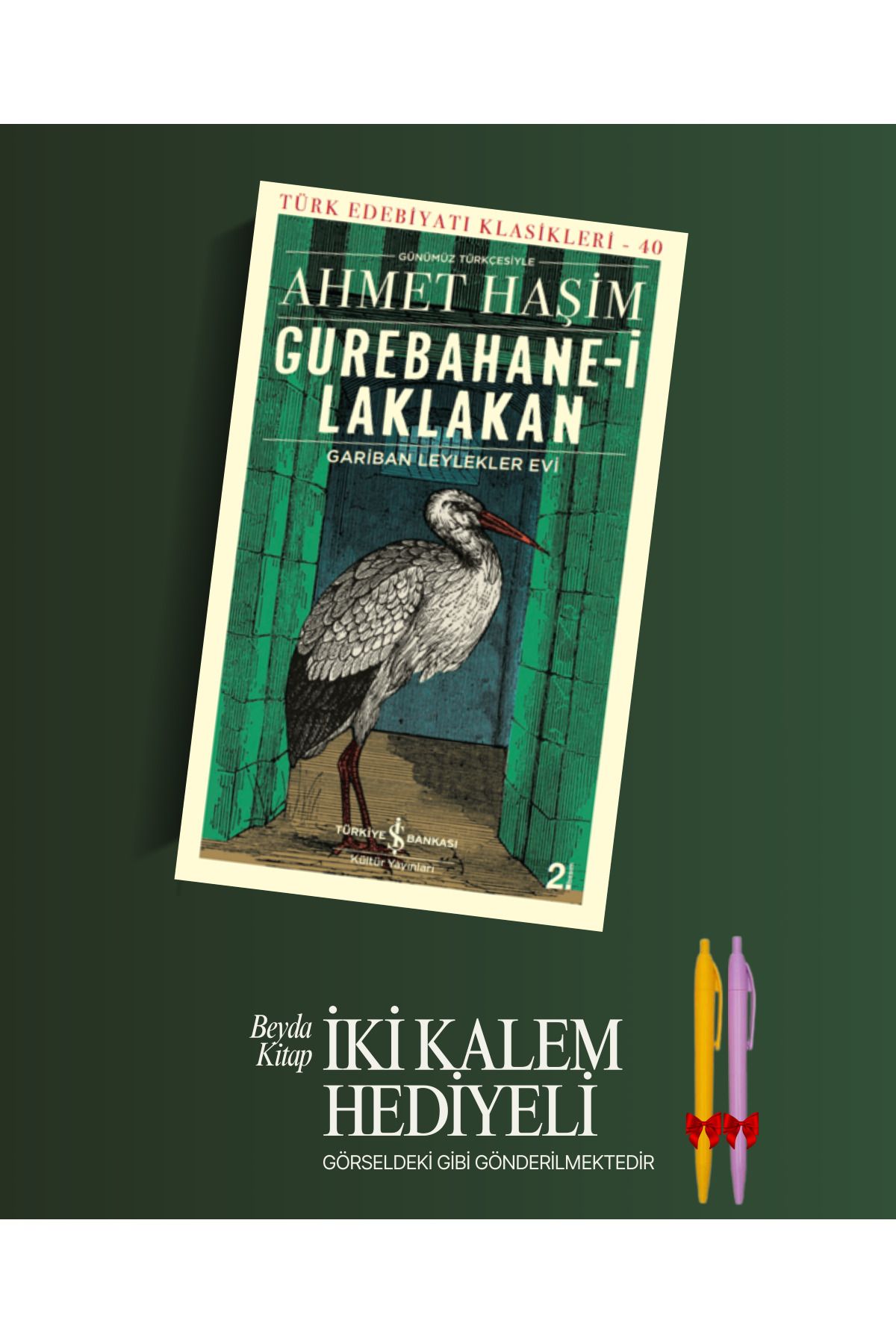 TÜRKİYE İŞ BANKASI KÜLTÜR YAYINLARI Gurebahane-i Laklakan - Ahmet Haşim - Kalem Hediyeli - İSTDKLS