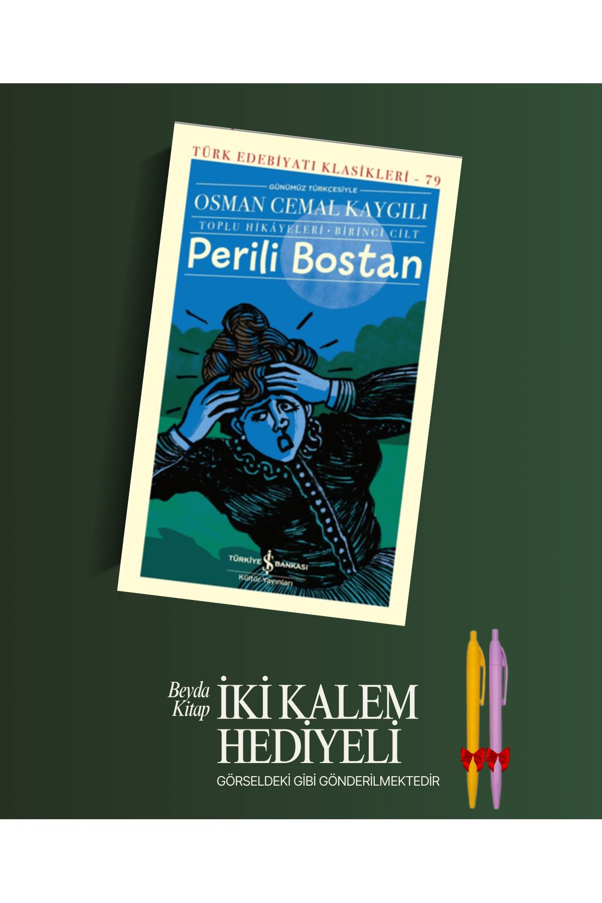 TÜRKİYE İŞ BANKASI KÜLTÜR YAYINLARI Perili Bostan - Osman Cemal Kaygılı - Kalem Hediyeli - İSTDKLS