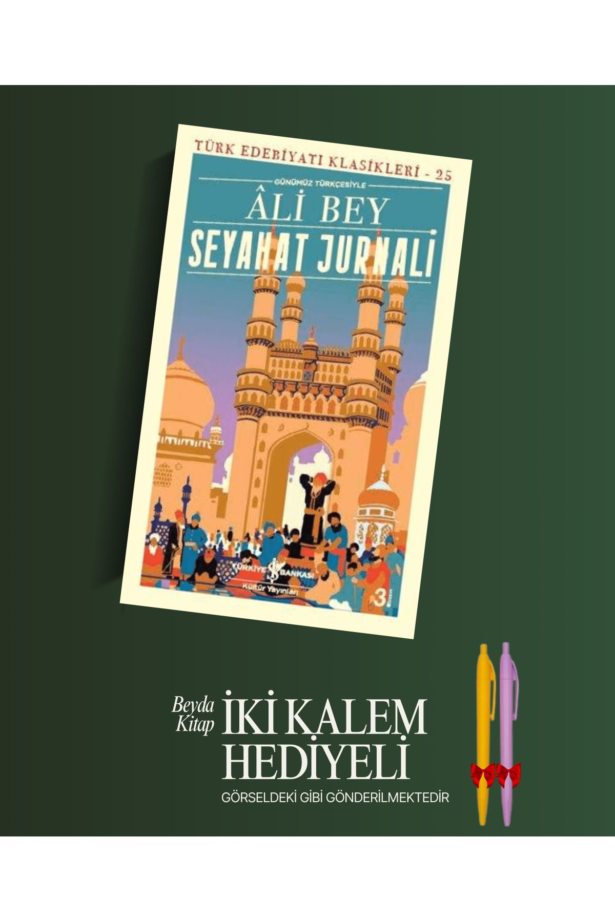 TÜRKİYE İŞ BANKASI KÜLTÜR YAYINLARI Seyahat Jurnali - Ali Bey - Kalem Hediyeli - İSTDKLS