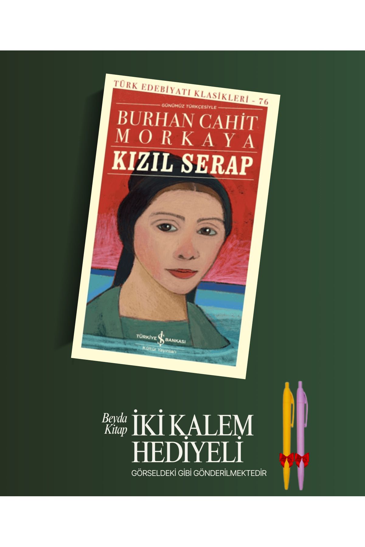 TÜRKİYE İŞ BANKASI KÜLTÜR YAYINLARI Kızıl Serap - Burhan Cahit Morkaya - Kalem Hediyeli - İSTDKLS