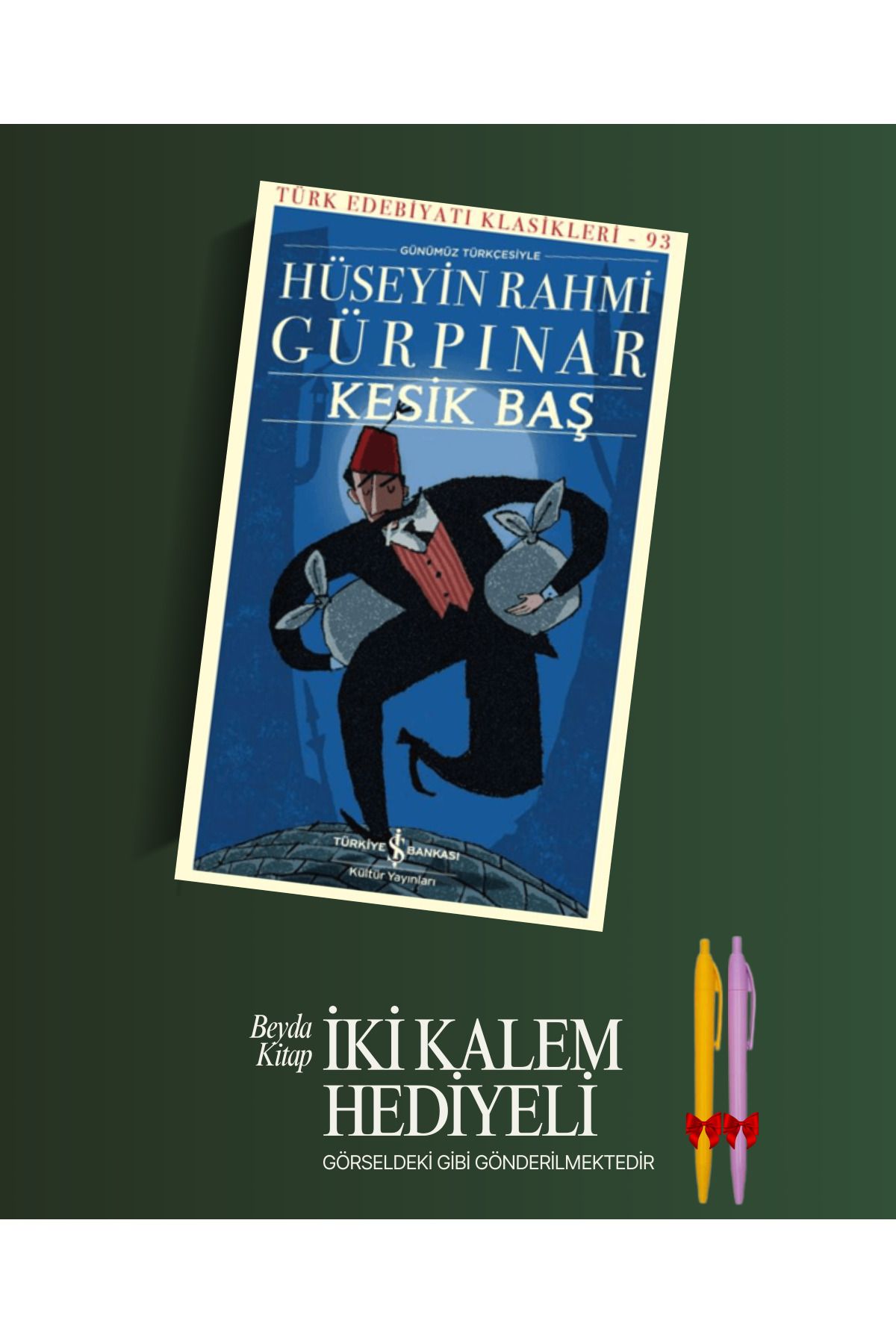 TÜRKİYE İŞ BANKASI KÜLTÜR YAYINLARI Kesik Baş - Hüseyin Rahmi Gürpınar - Kalem Hediyeli - İSTDKLS