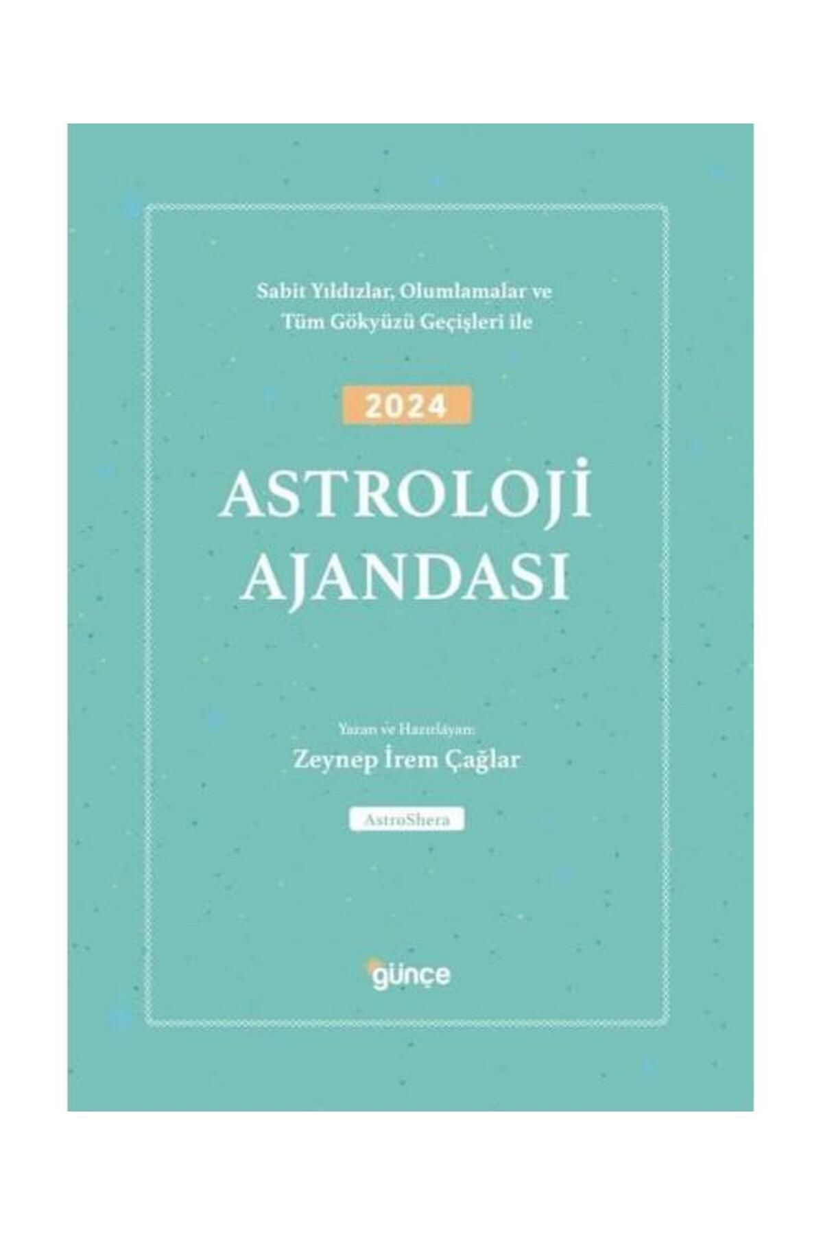 Günçe Yayınları 2024 Astroloji Ajandası Sabit Yıldızlar Olumlamalar ve Tüm Gökyüzü Geçişleri