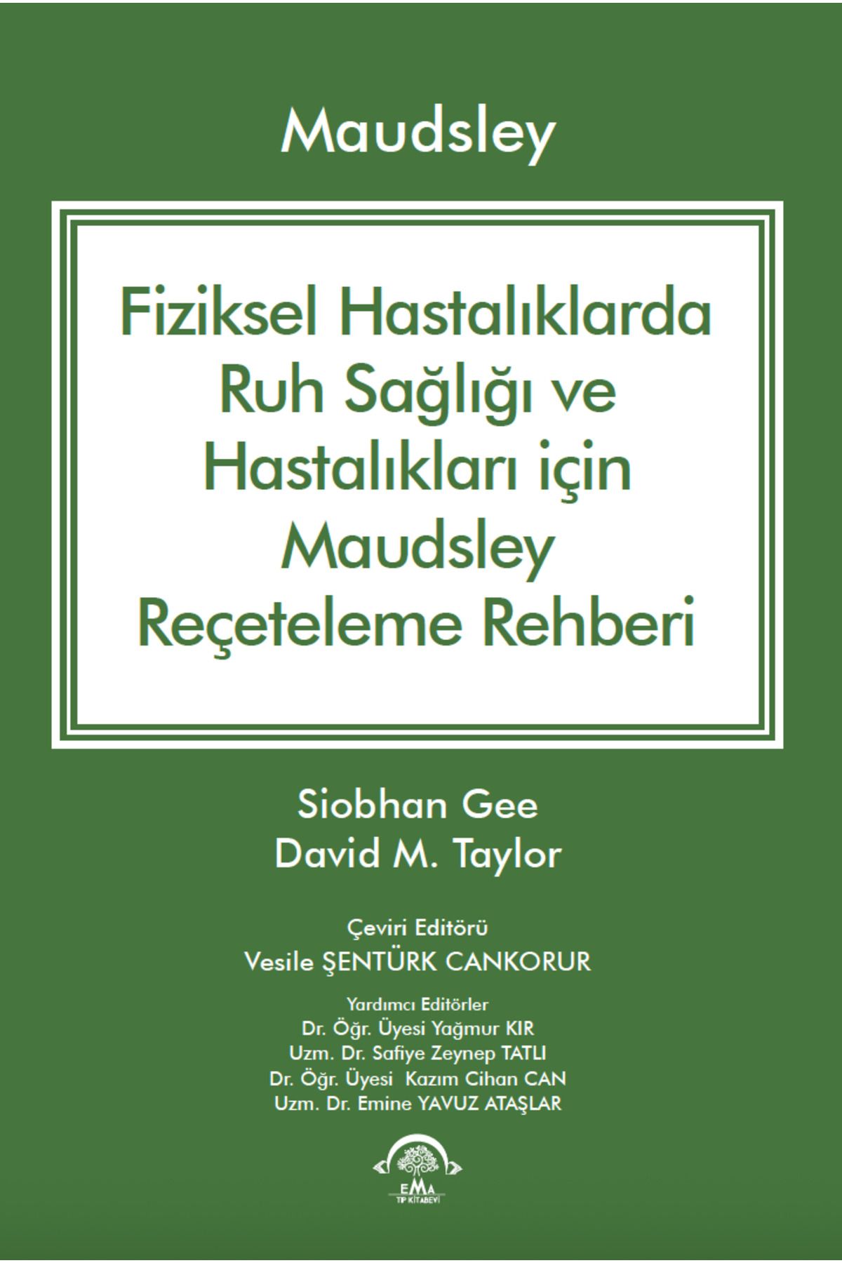 Ema Tıp Kitabevi Maudsley Fiziksel Hastalıklarda ve Hastalıkları için Reçeteleme Rehberi