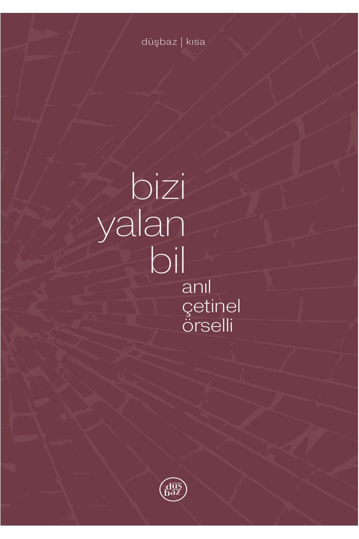 düşbaz kitaplar BİZİ YALAN BİL