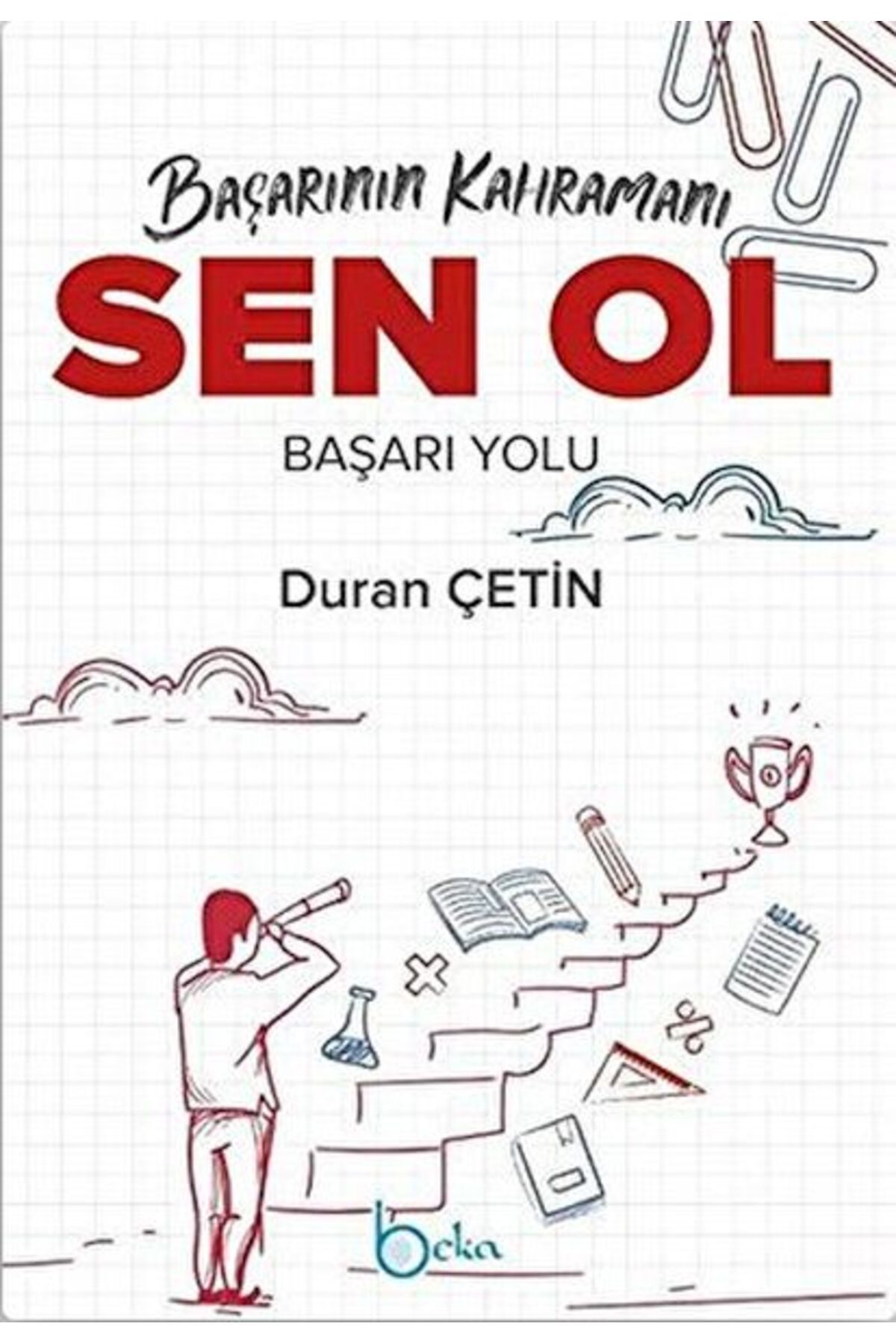 Beka Yayınları Başarının Kahramanı Sen Ol Başarı Yolu