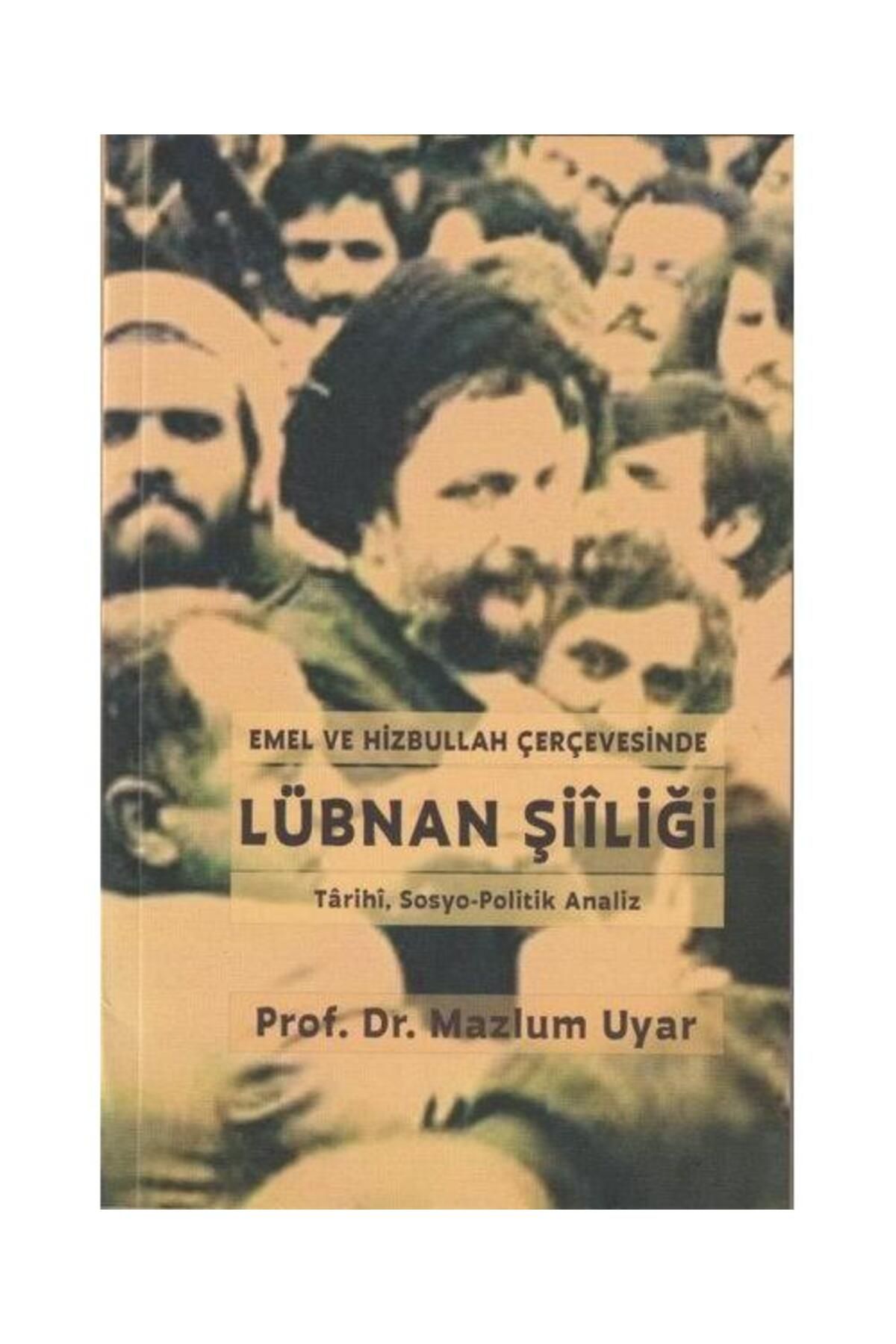 Boğaziçi Yayınları Emel ve Hizbullah Çerçevesinde Lübnan Şiiliği Tarihi Sosyo Politik Analiz