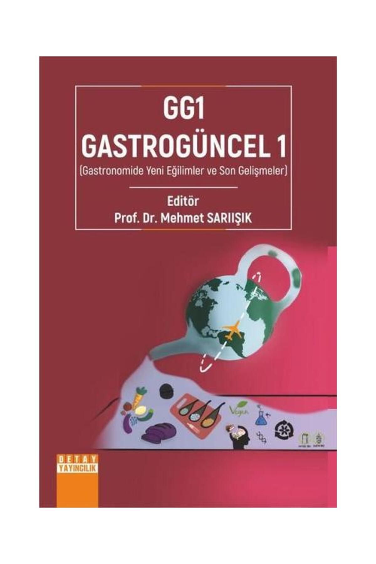 Detay Yayıncılık GG1 Gastrogüncel 1 Gastronomide Yeni Eğilimler ve Son Gelişmeler