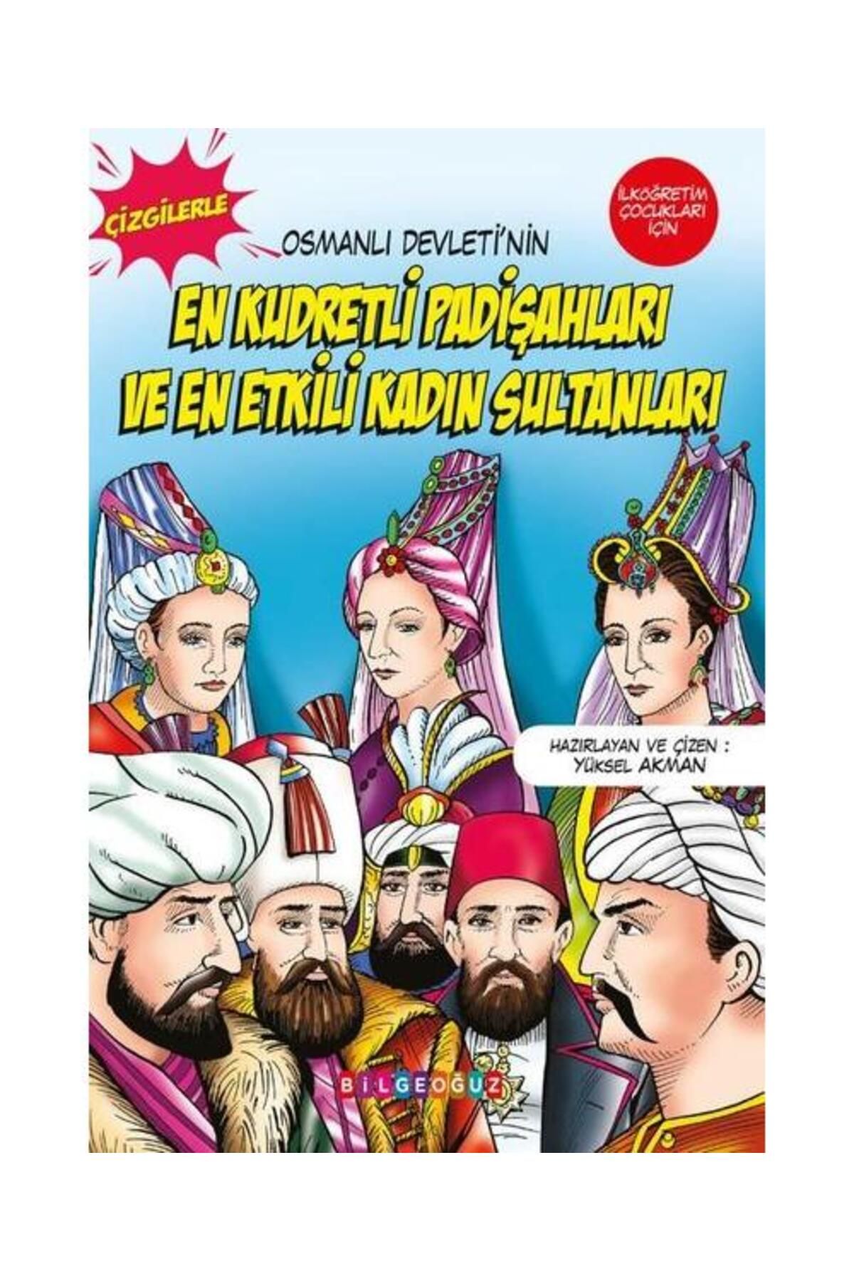 Bilgeoğuz Yayınları En Kudretli Padişahları ve En Etkili Kadın Sultanları Osmanlı Devleti'nin