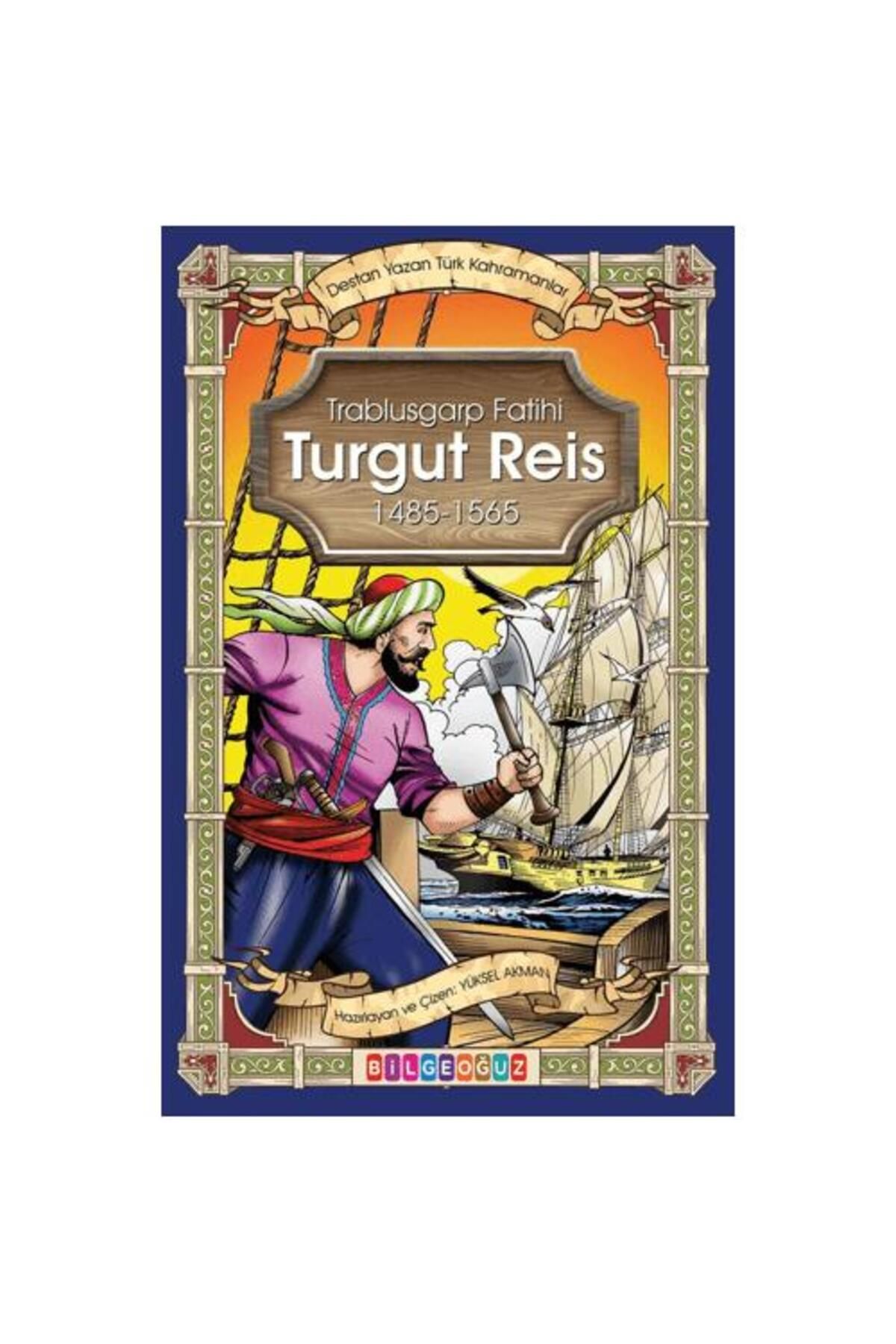 Bilgeoğuz Yayınları Trablusgarp Fatihi Turgut Reis