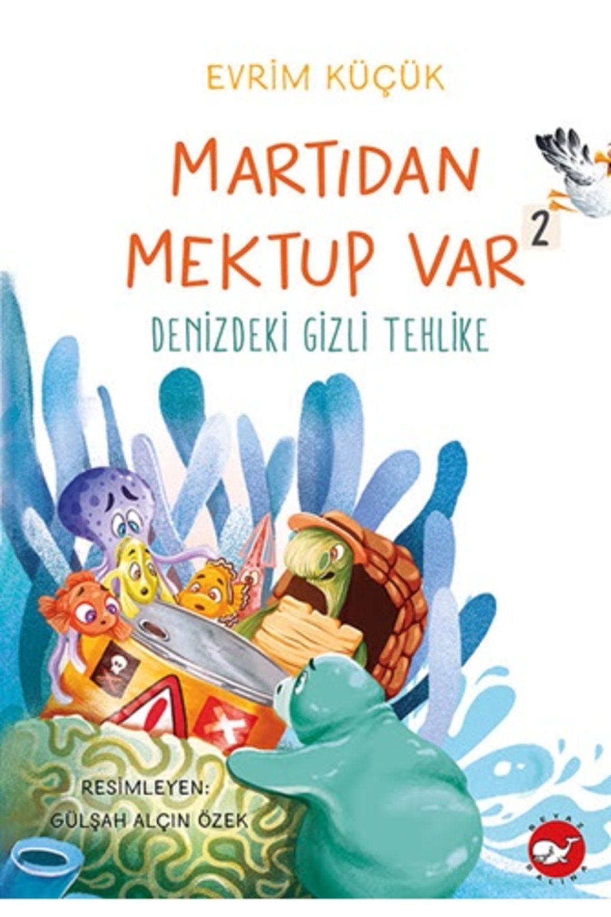 Karatay Yayınları Martıdan Mektup Var 2 Denizdeki Gizli Tehlike