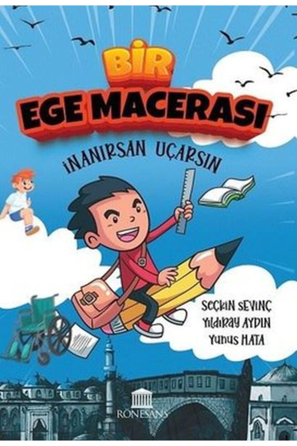 Rönesans Yayınları Bir Ege Macerası İnanırsan Uçarsın