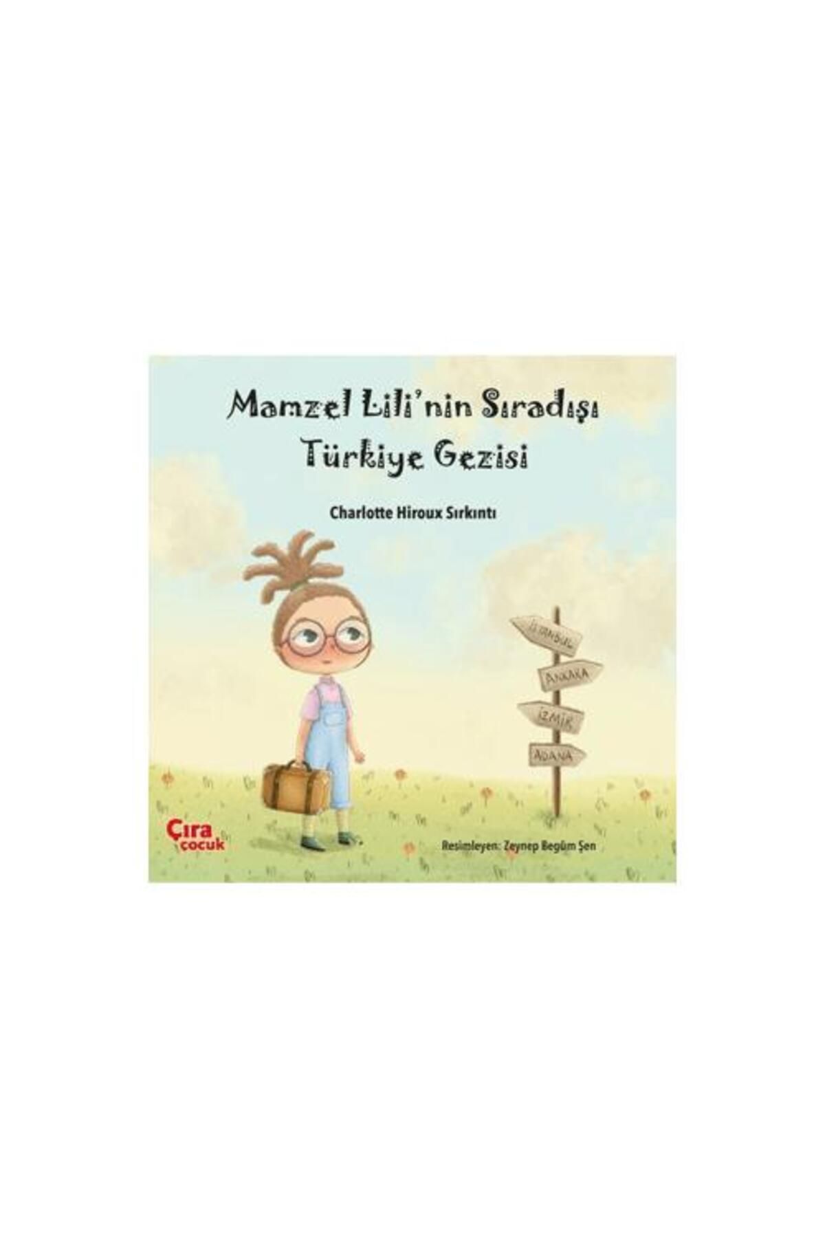 Çıra Çocuk Yayınları Mamzel Lili’nin Sıradışı Türkiye Gezisi