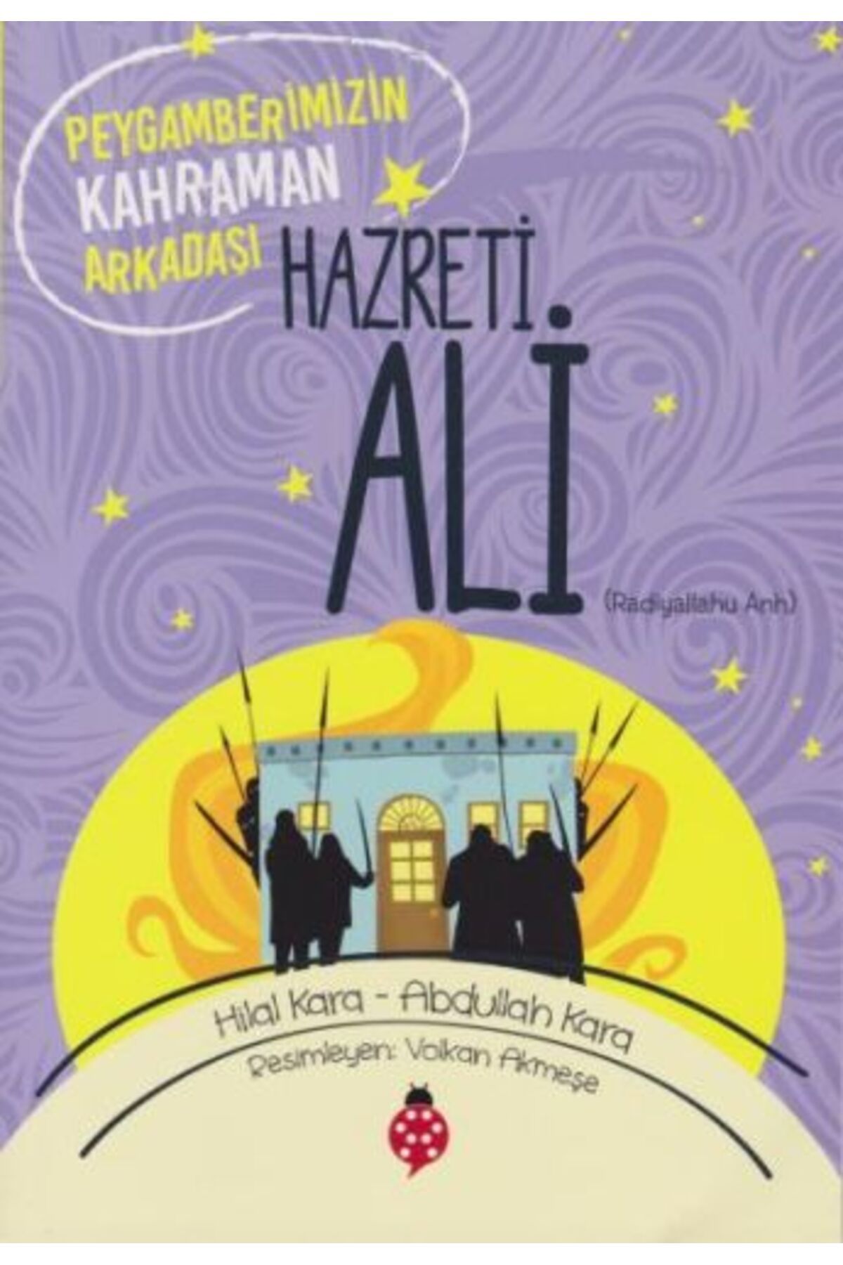 Karatay Yayınları Hazreti Ali Peygamberimizin Kahraman Arkadaşı