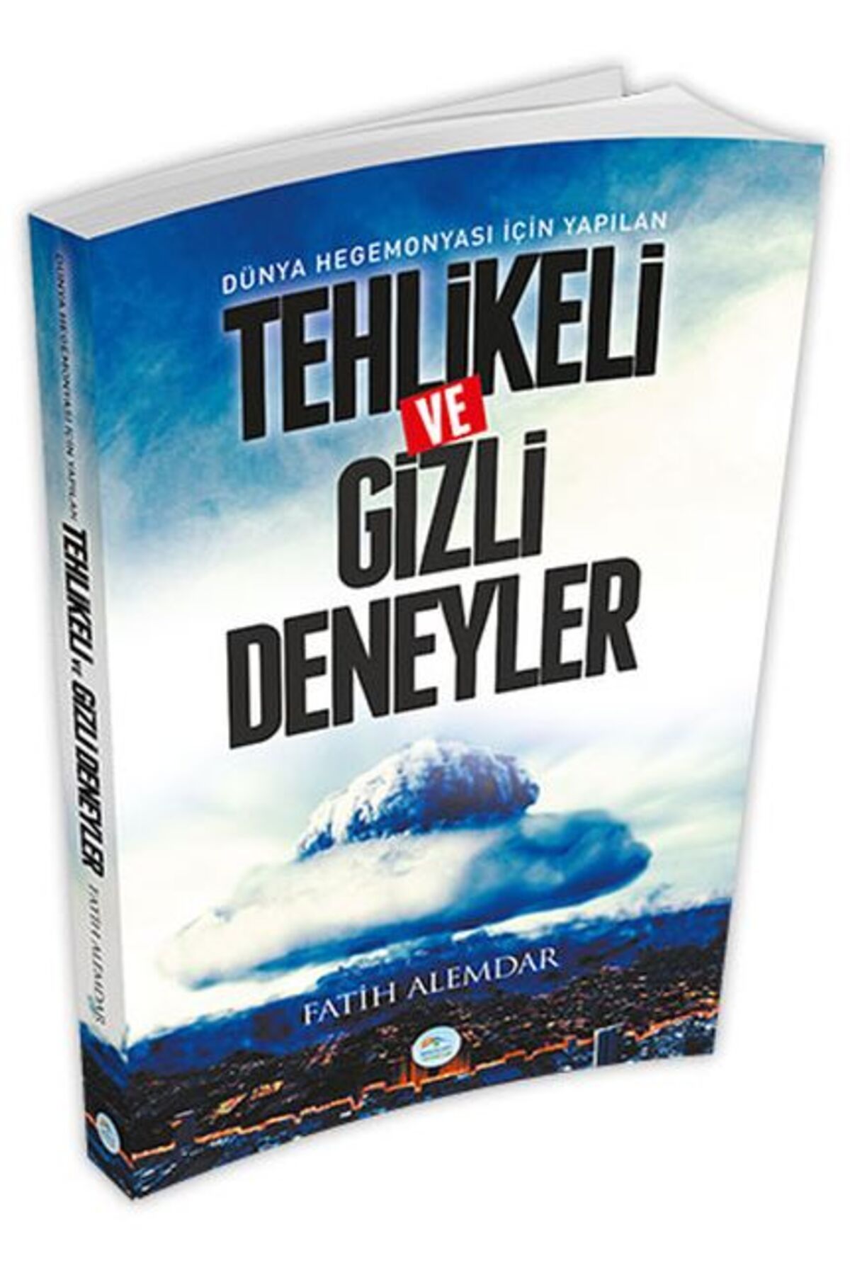 Destek Yayınları Dünya Hegemonyası İçin Yapılan Tehlikeli ve Gizli Deneyler