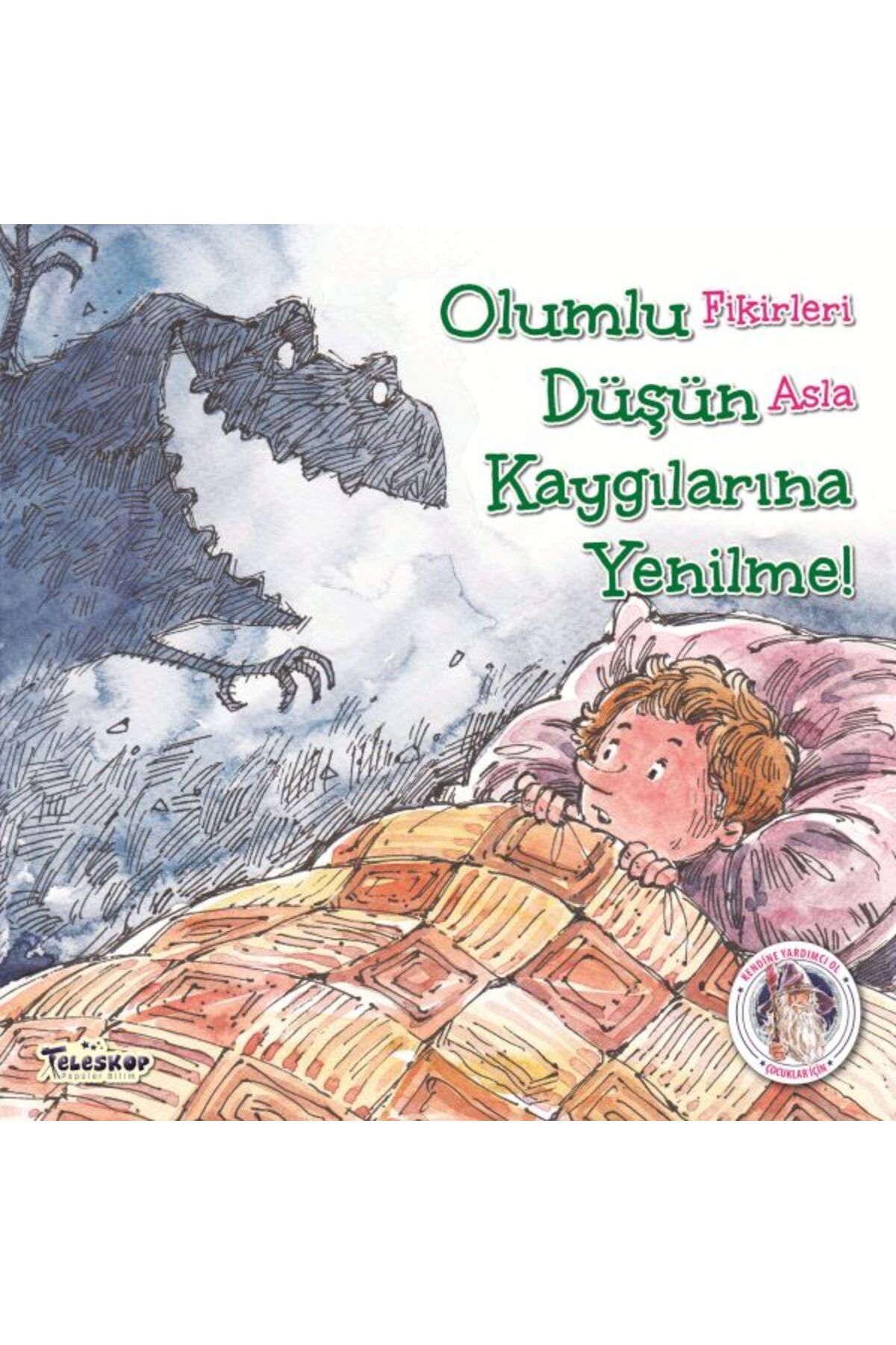Destek Yayınları Olumlu Düşün Kaygılarına Yenilme Kendine Yardımcı Ol