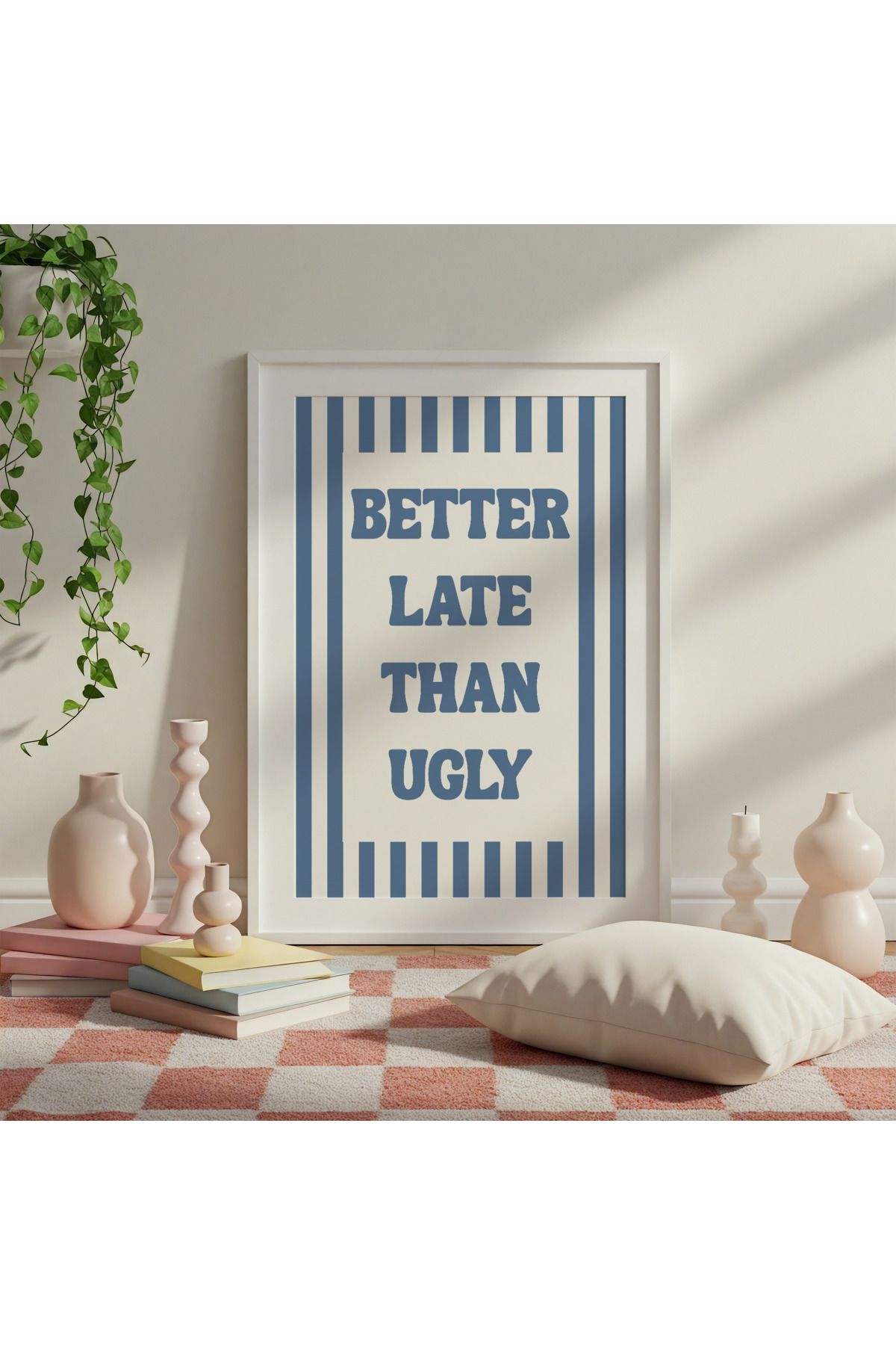 DES VU PRINT Better Late Than Ugly, Pinterest Temalı Çerçevesiz Poster