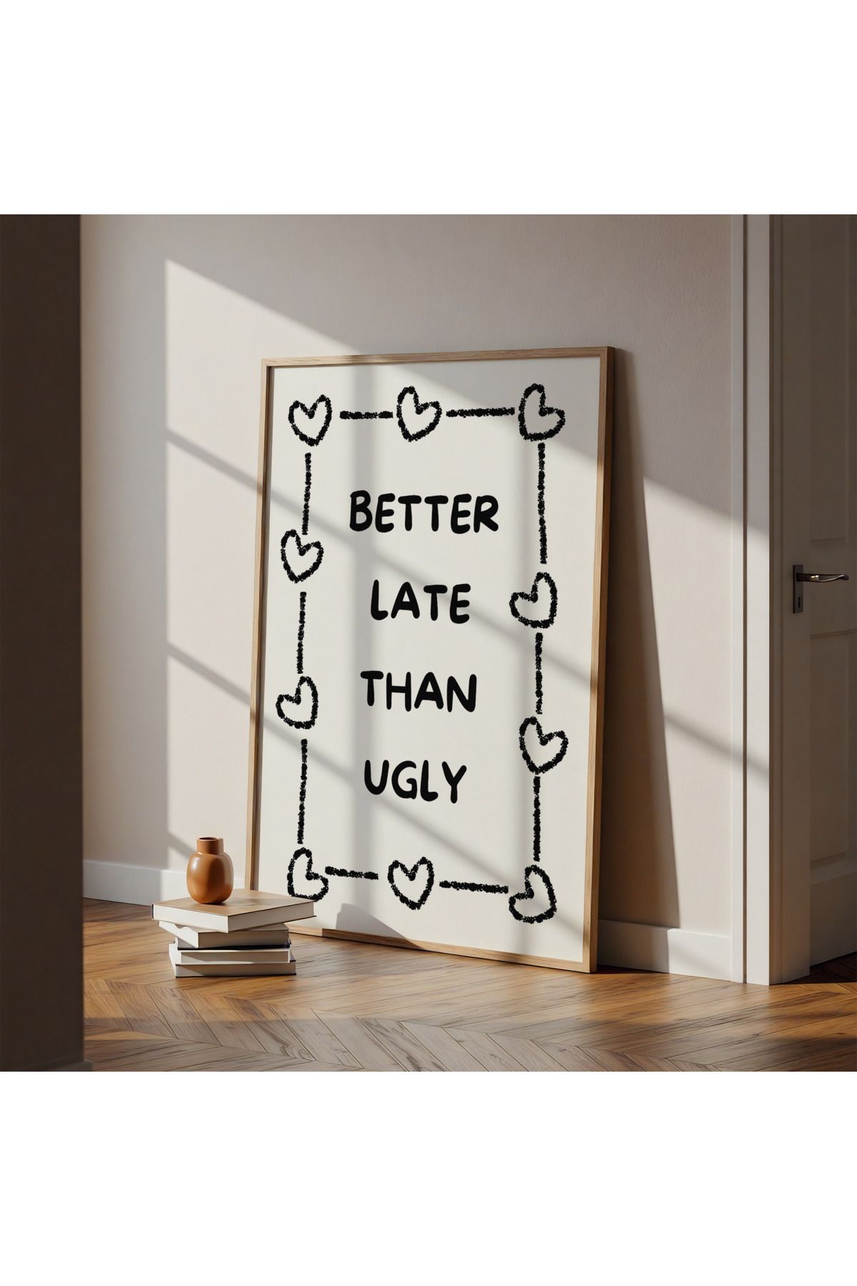 DES VU PRINT Better Late Than Ugly, Pinterest Temalı Çerçevesiz Poster