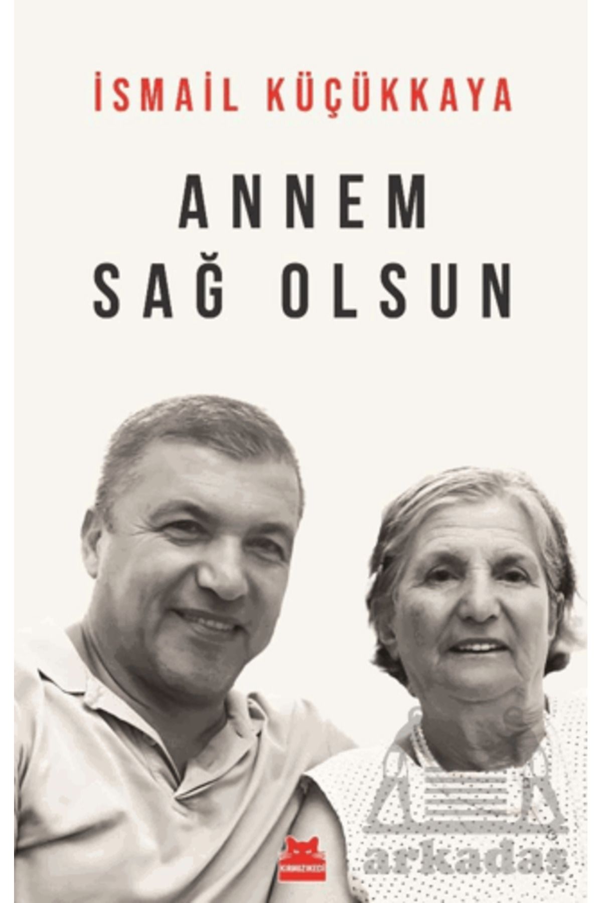Kırmızı Kedi Yayınları Annem Sağ Olsun