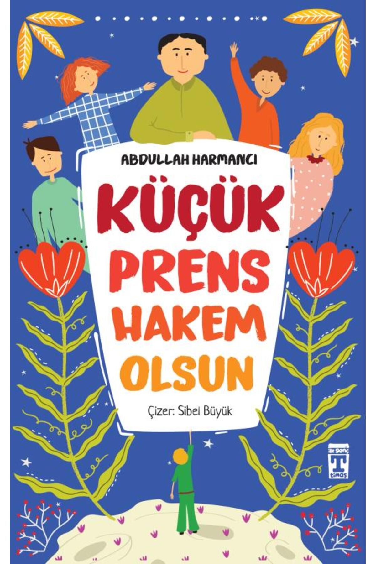 İlk Genç Timaş KÜÇÜK PRENS HAKEM OLSUN ABDULLAH HARMANCI TİMAŞ