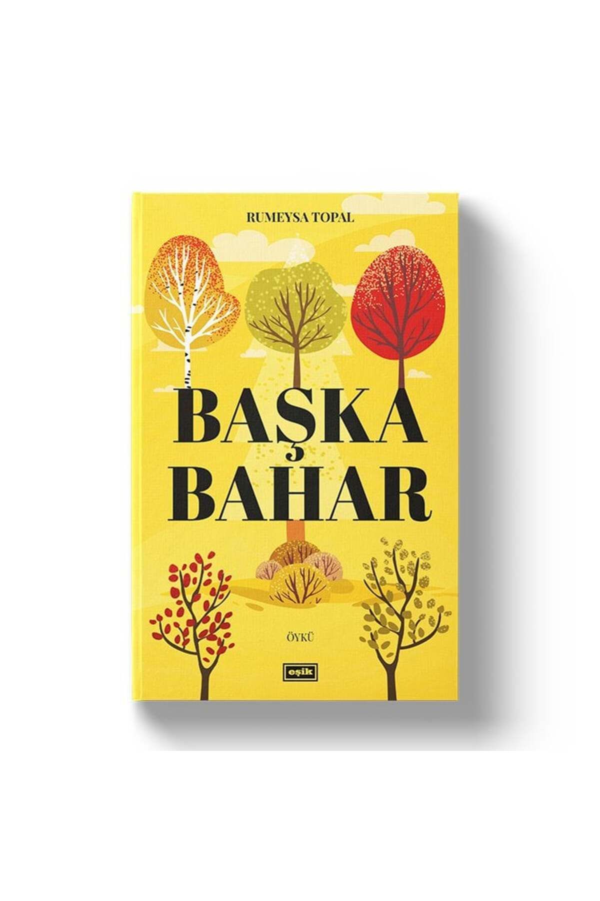 Eşik Yayınları Başka Bahar | Rumeysa Topal
