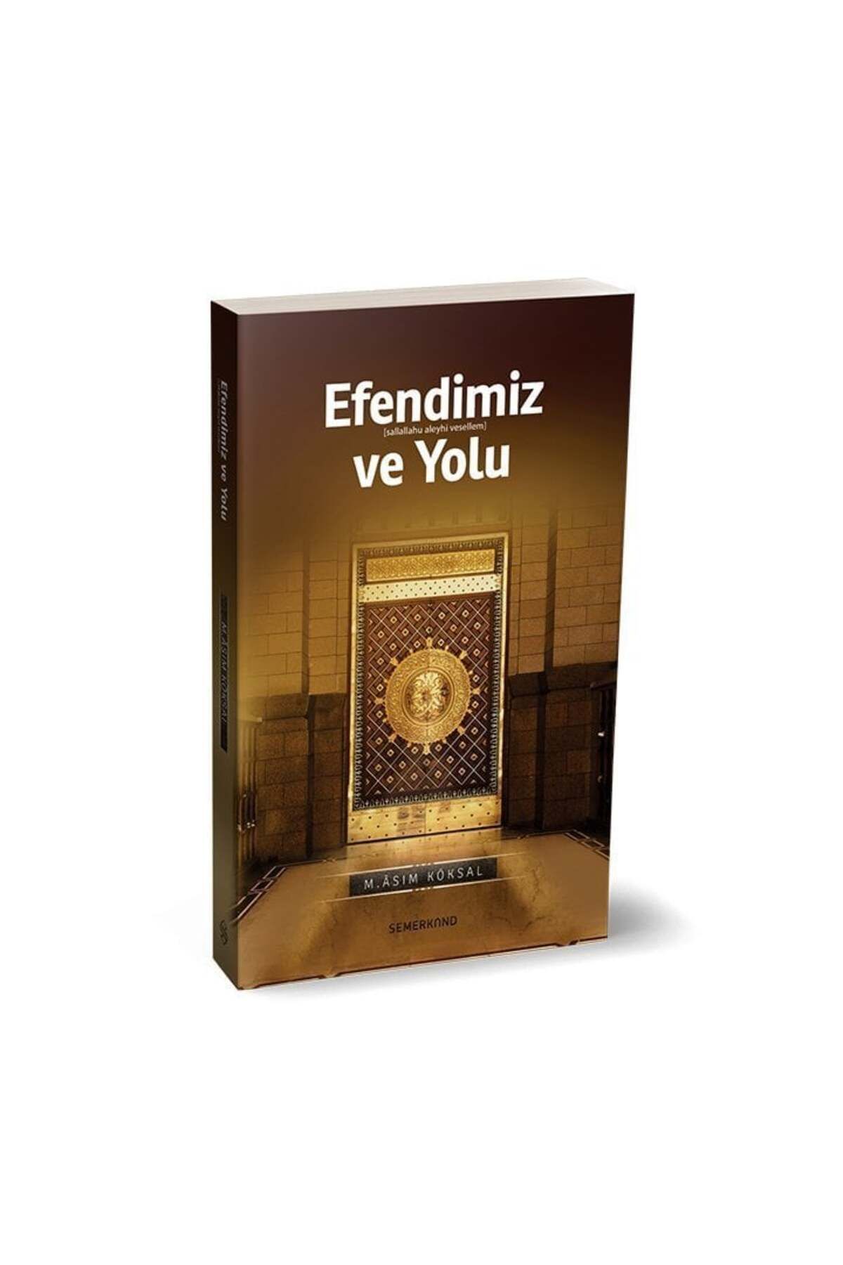 Semerkand Yayınları Efendimiz ve Yolu | M.Asım Köksal