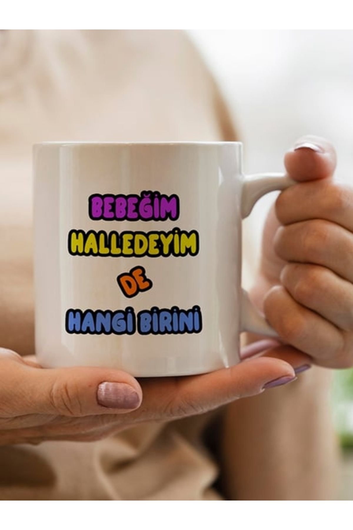 Aldağ BEBEĞİM HALLEDEYİM DE HANGİ BİRİNİ YAZILI KUPA BARDAK
