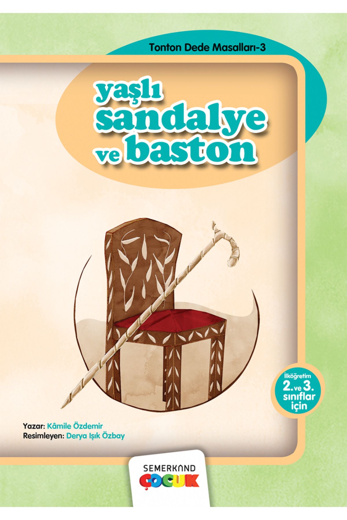 Semerkand Çocuk Yayınları Yaşlı Sandalye ve Baston | Kamile Özdemir