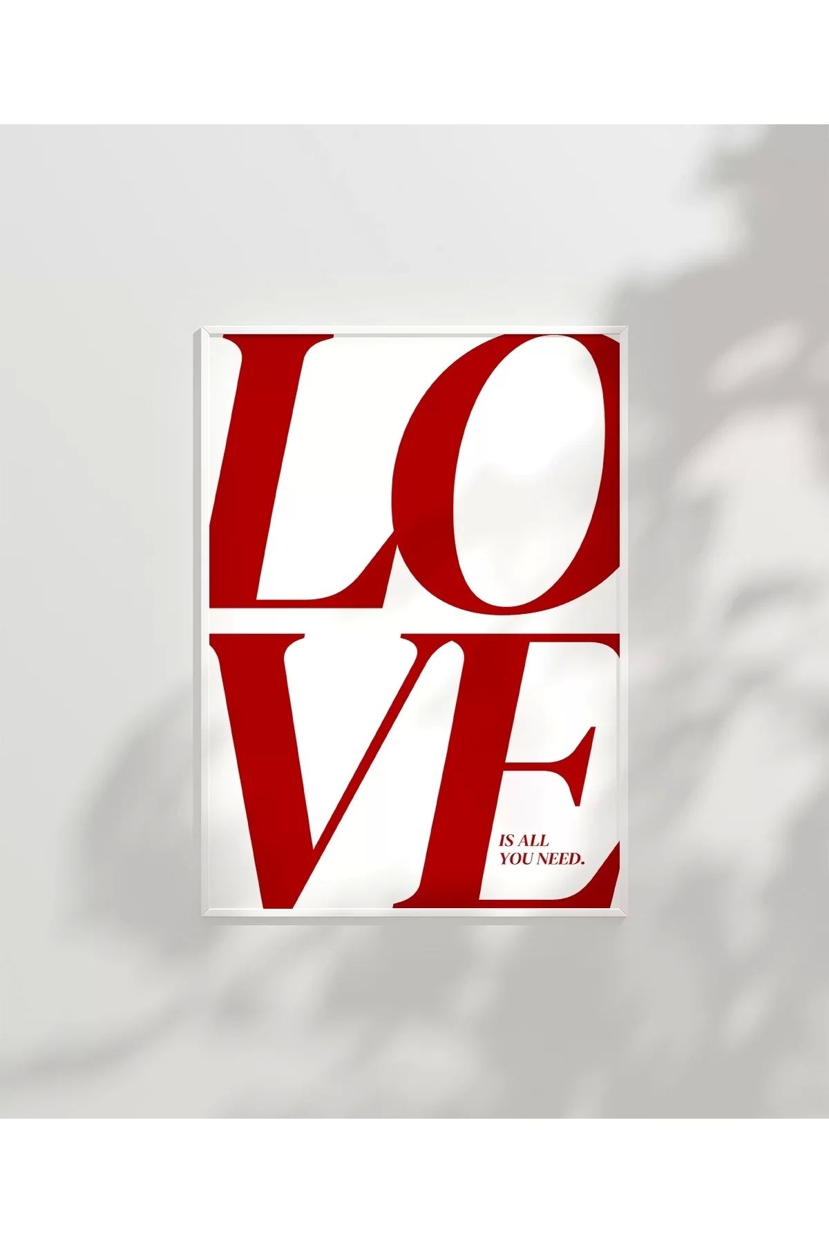 VOGLOO Çerçevesiz Poster Love Is All You Need