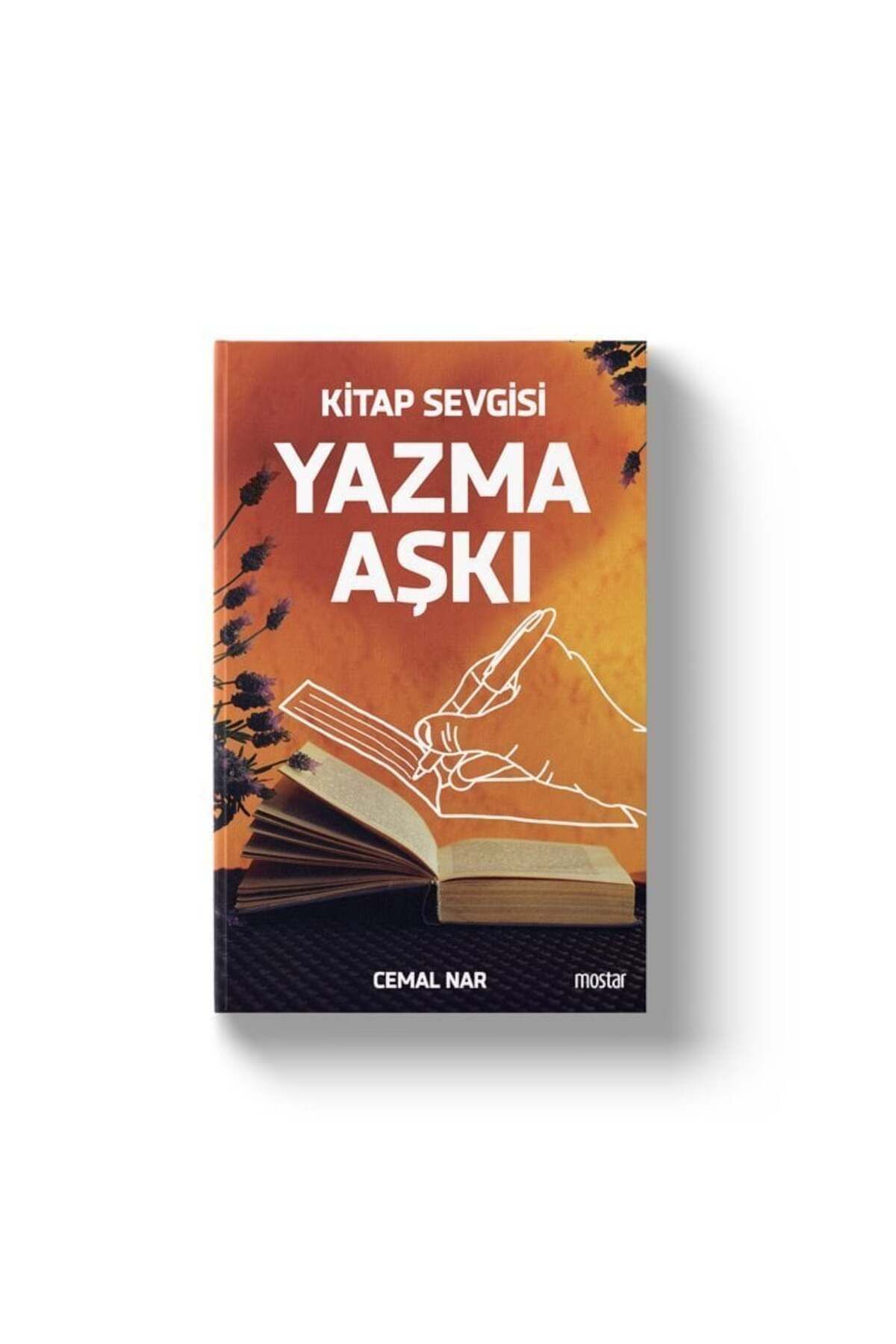 Mostar Yayınları Kitap Sevgisi Yazma Aşkı | Cemal Nar