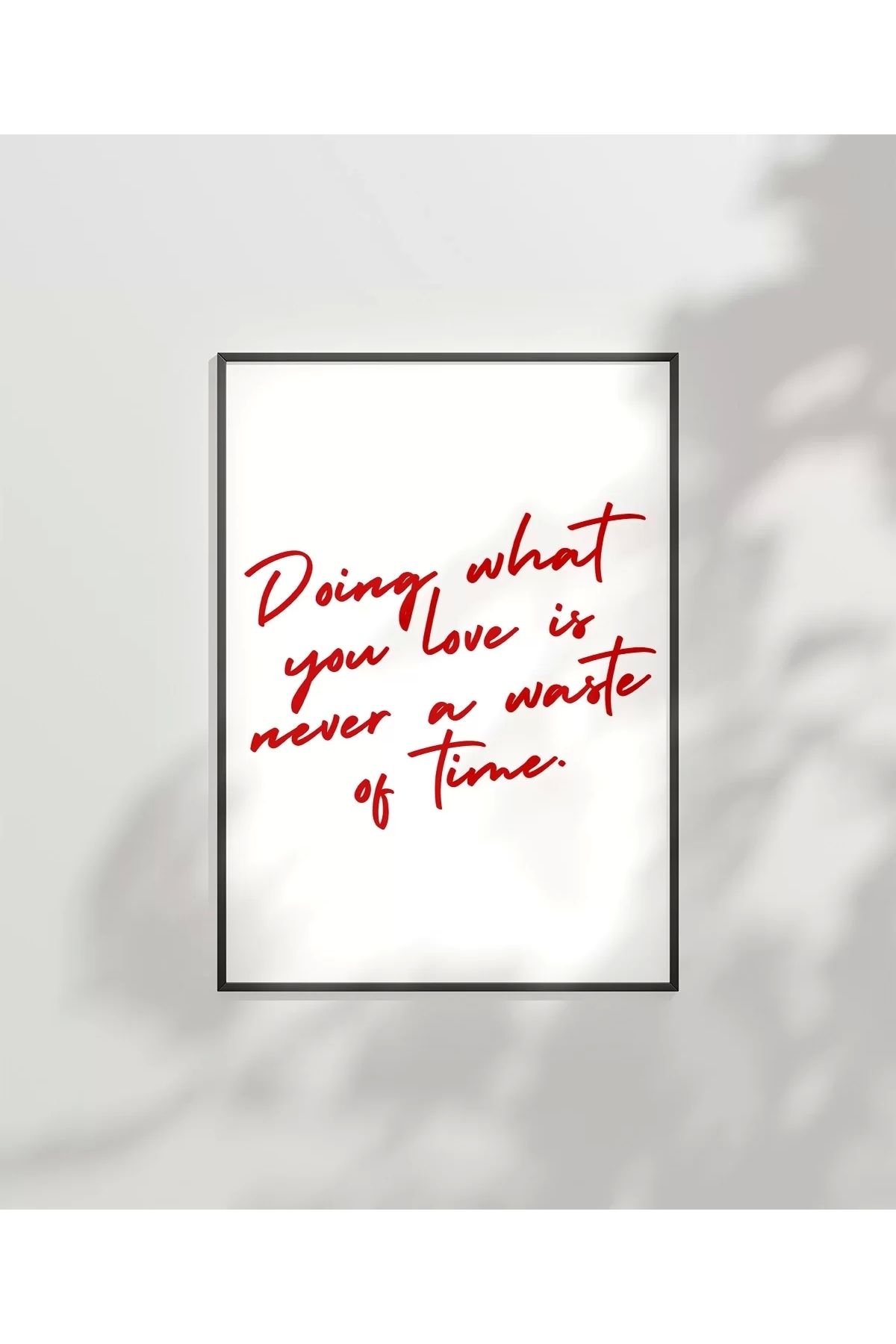 VOGLOO Çerçevesiz Poster Doing What You Love El Yazısı Motivasyon