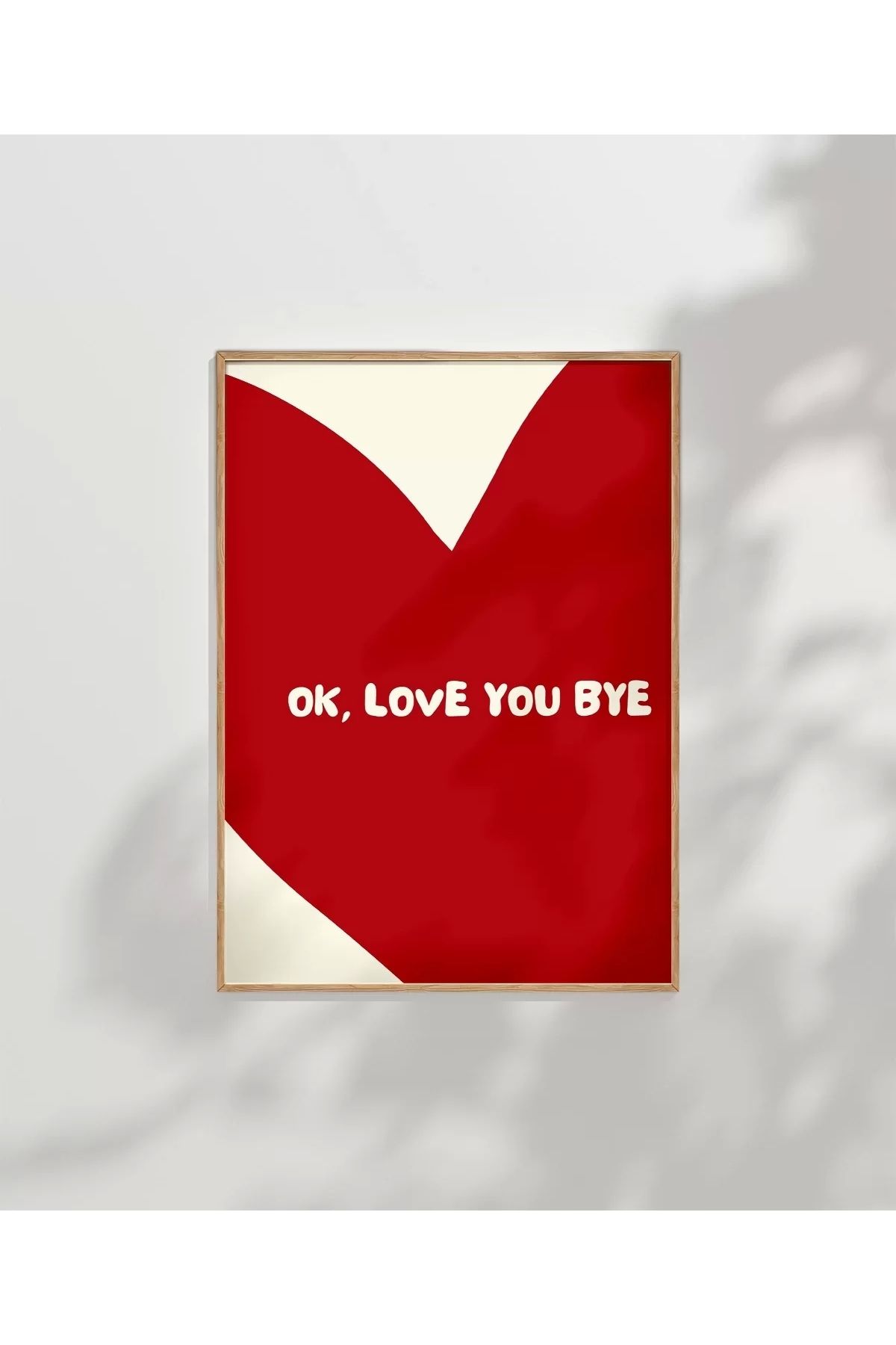 VOGLOO Çerçevesiz Poster OK Love You Bye Kalp Temalı Tipografik