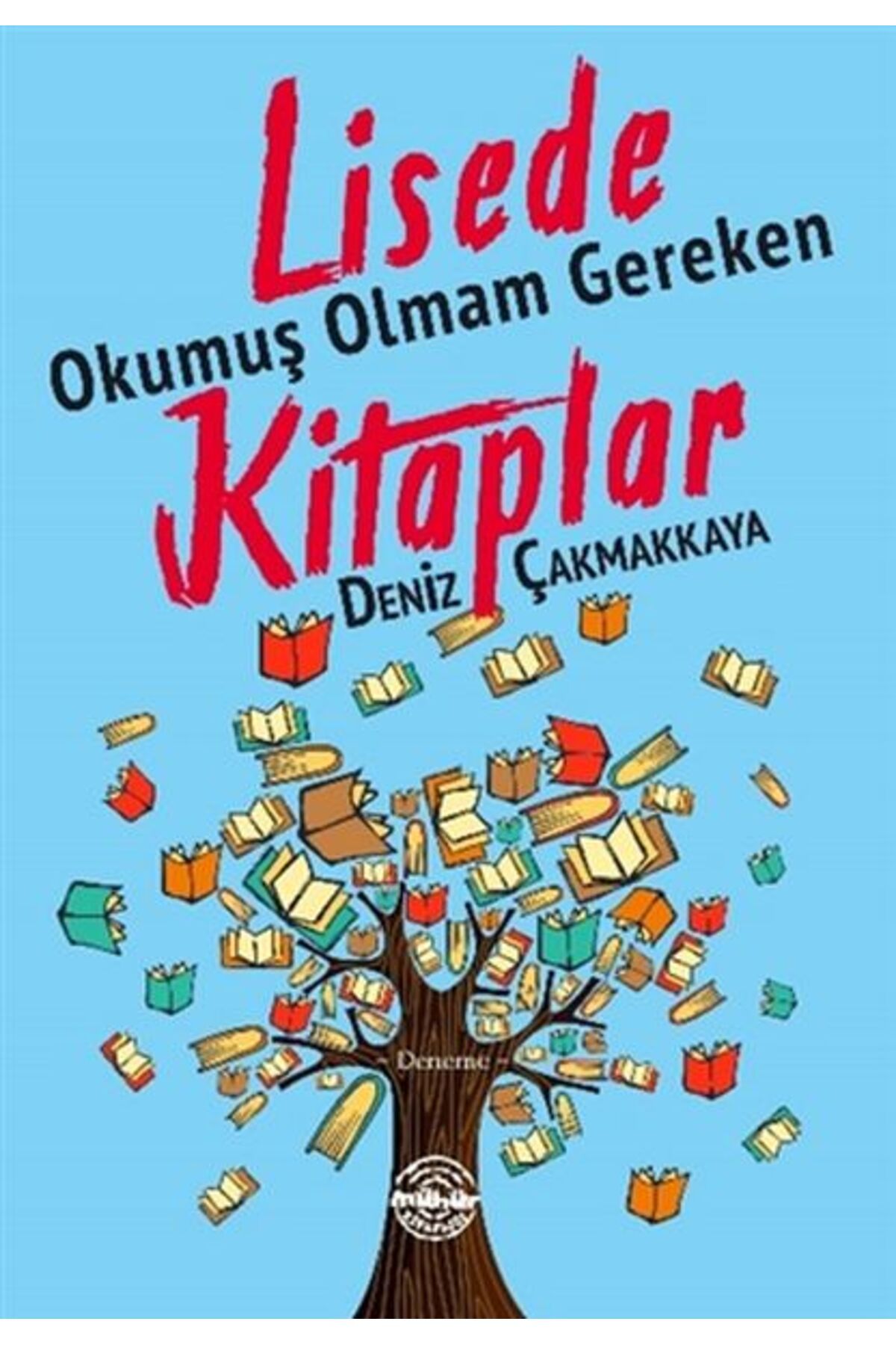 Mühür Kitaplığı Lisede Okumuş Olmam Gereken lar