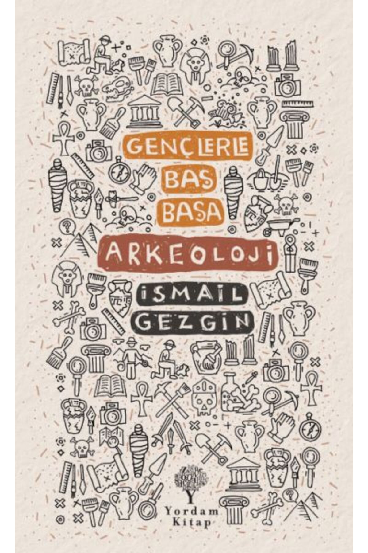 Yordam Kitap Gençlerle Baş Başa Arkeoloji