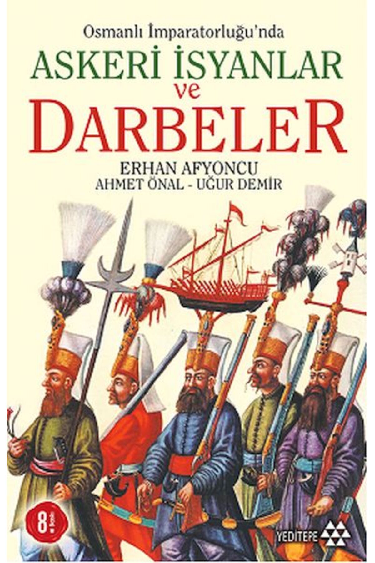 Yeditepe Yayınevi Osmanlı İmparatorluğunda Askeri İsyanlar ve Darbeler