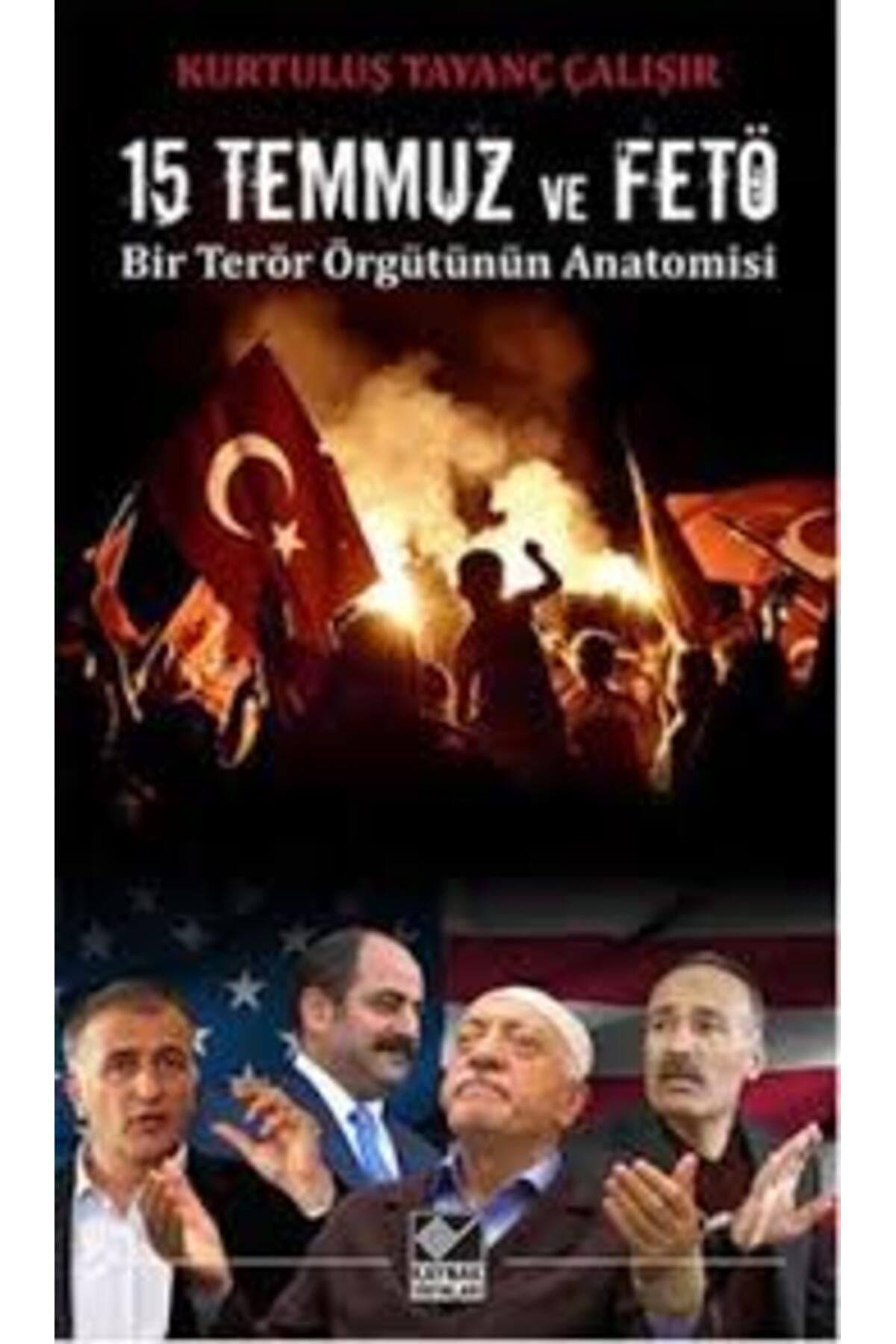 Destek Yayınları 15 Temmuz ve FETÖ Bir Terör Örgütünün Anatomisi