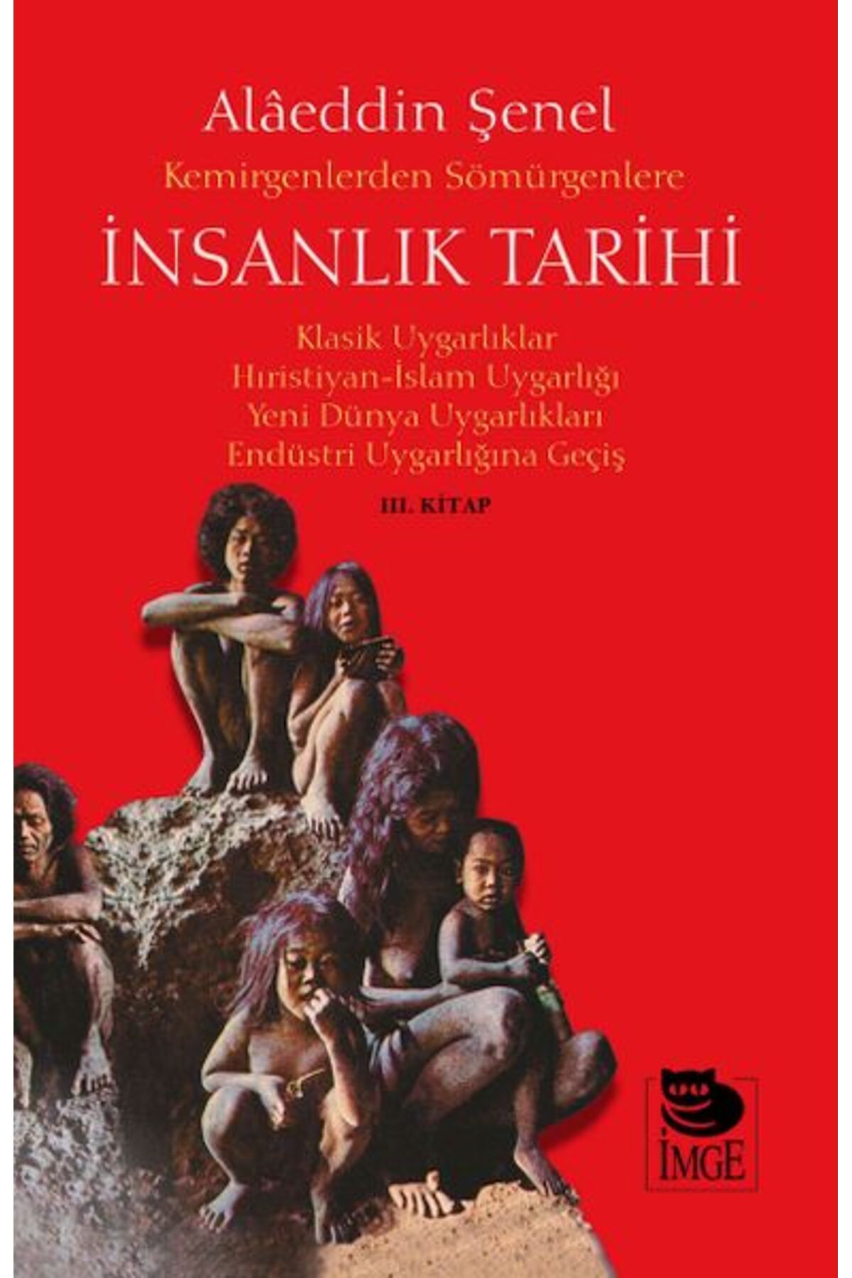 İmge Kitabevi Yayınları Kemirgenlerden Sömürgenlere İnsanlık Tarihi III Kitap