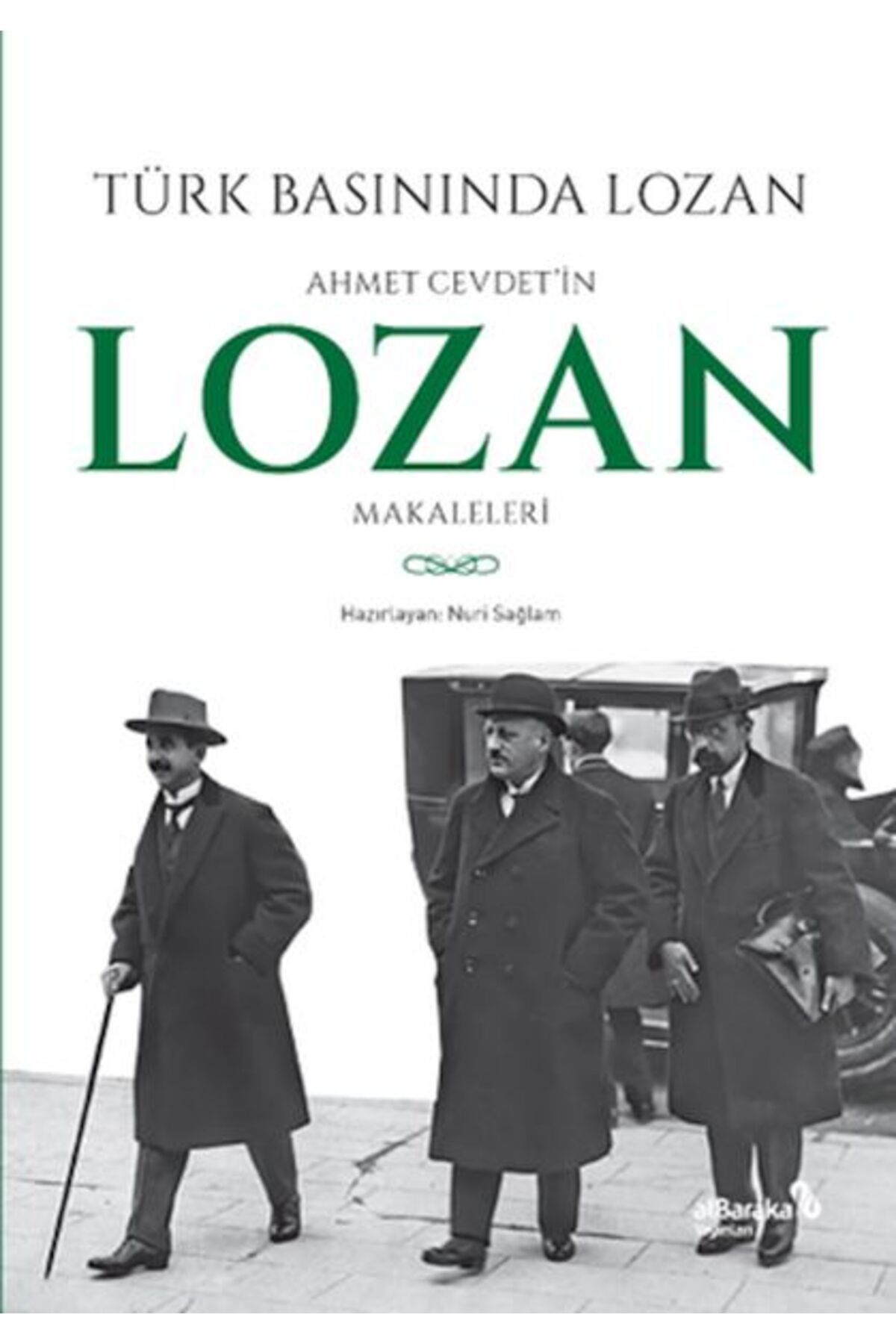 Albaraka Yayınları Türk Basınında Lozan Ahmet Cevdetin Lozan Makaleleri