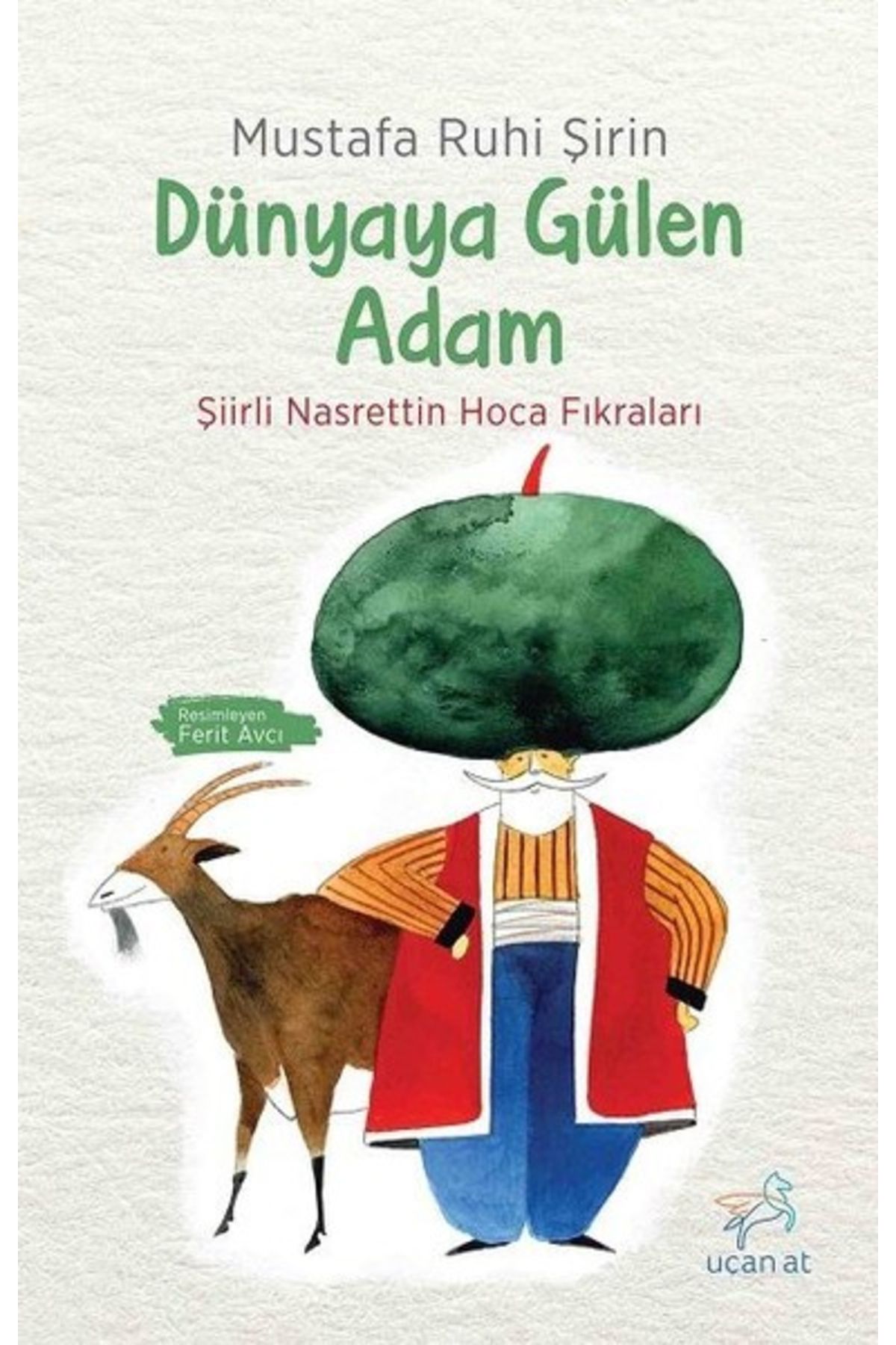 Uçan At Yayınları Dünyaya Gülen AdamŞiirli Nasrettin Hoca Fıkraları