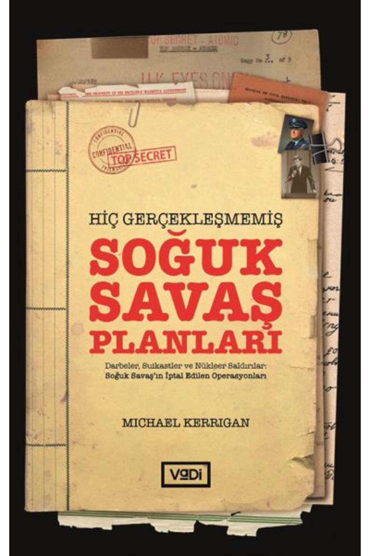 Vadi Yayınları Hiç Gerçekleşmemiş Soğuk Savaş Planları