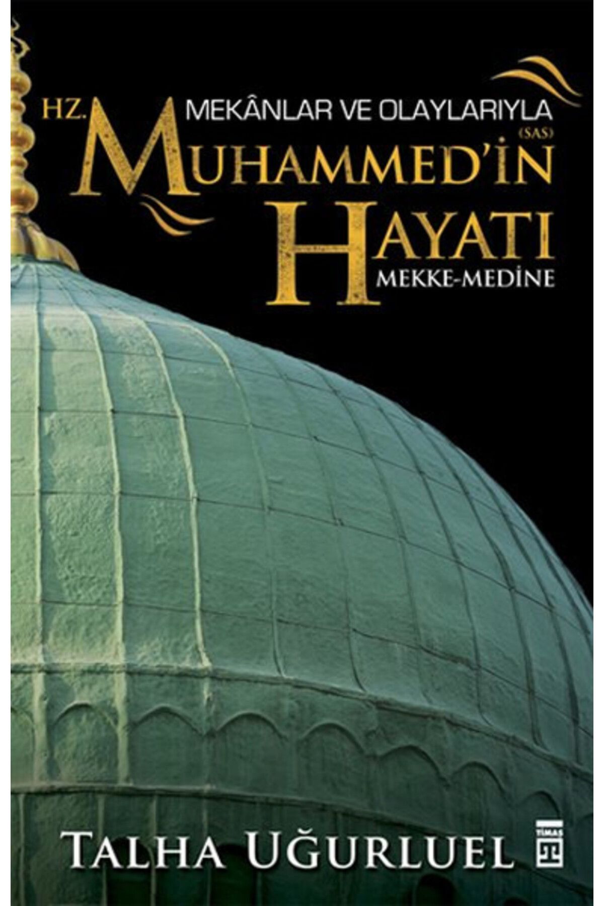 Destek Yayınları Mekanlar ve Olaylarıyla Hz Muhammedin Hayatı
