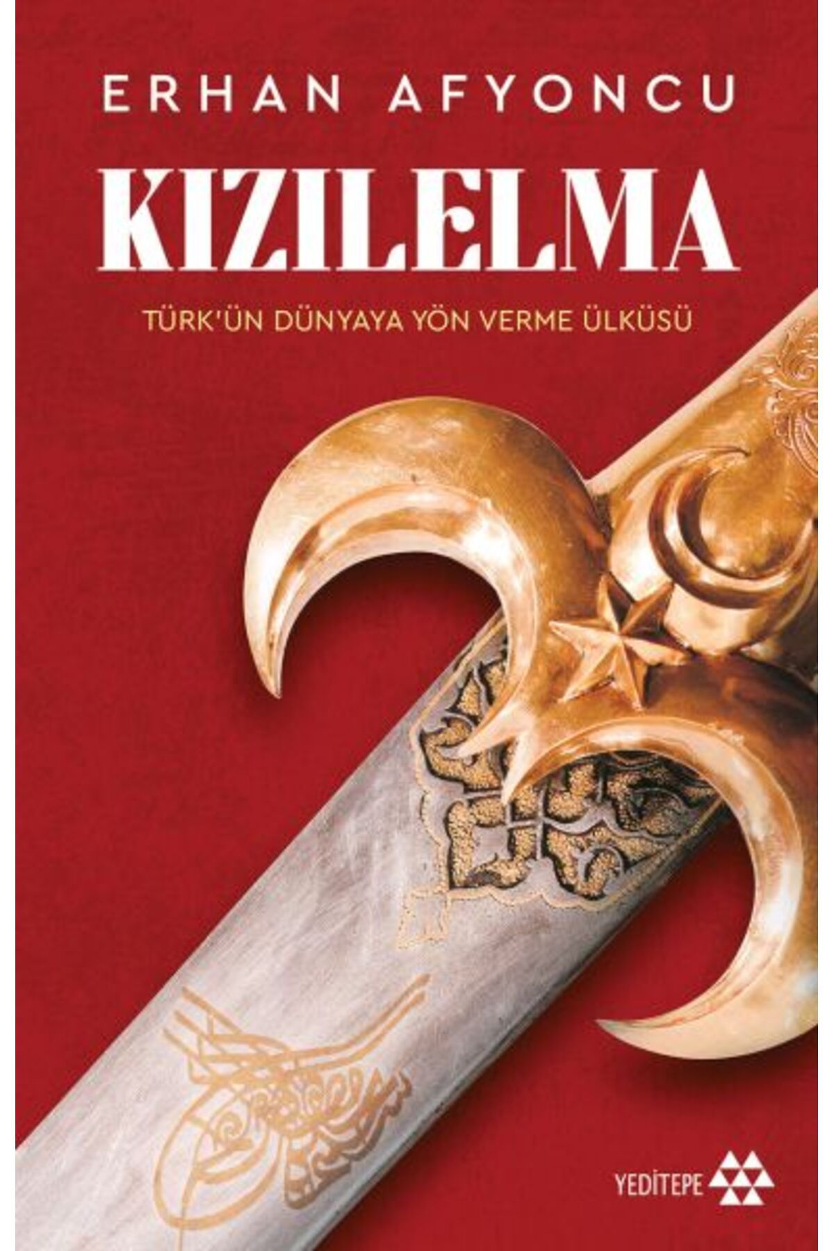 Yeditepe Yayınevi Kızılelma Türkün Dünyaya Yön Verme Ülküsü