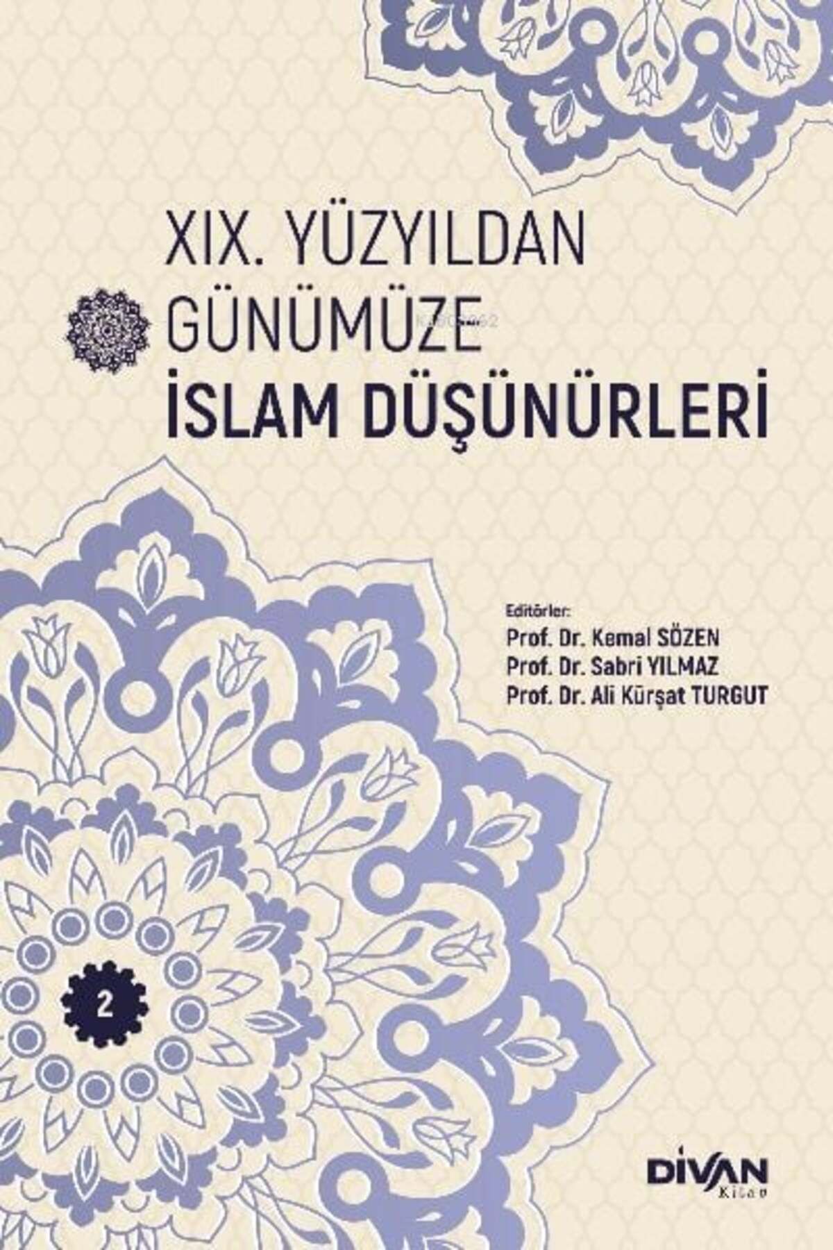 Divan Kitap XIX Yüzyıldan Günümüze İslam Düşünürleri Cilt 2