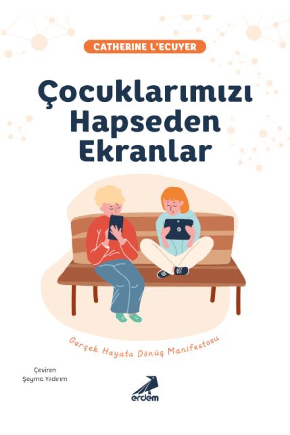 Erdem Yayınları Çocuklarımızı Hapseden Ekranlar
